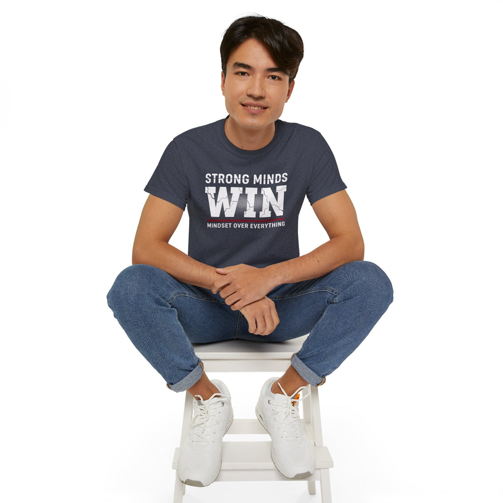 Strong Minds Win T-Shirt — "Mindset Over Everything" Motivational Tee