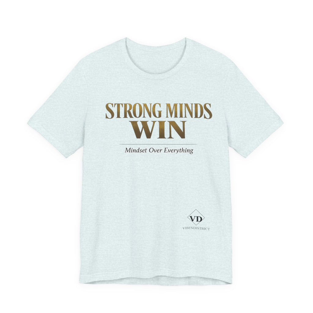 Strong Minds Win Tee — Inspirational Mental Strength T-Shirt