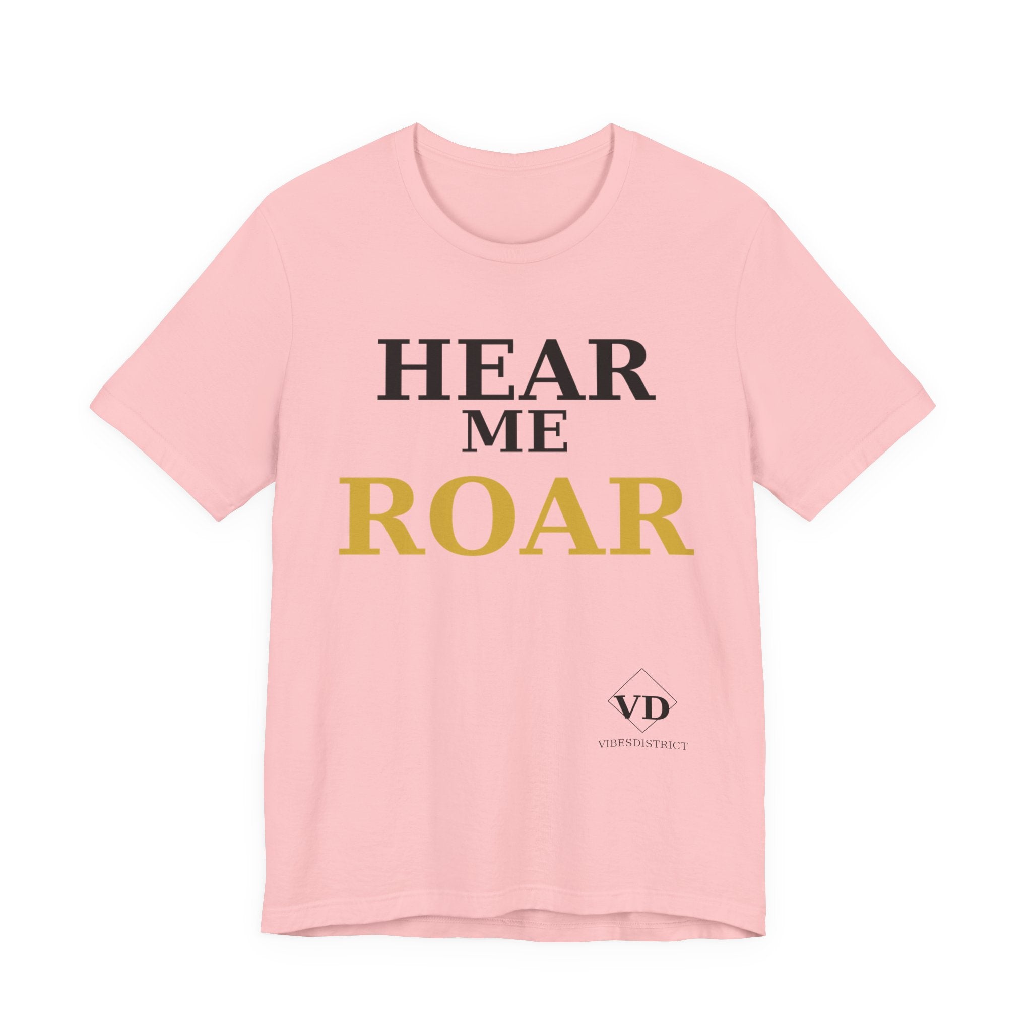 Hear Me Roar T-Shirt — Empowerment Graphic Tee