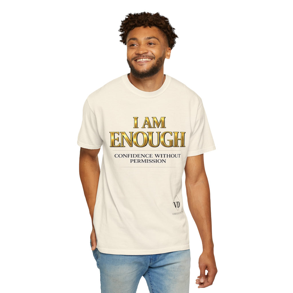 I Am Enough T-Shirt — Confidence Without Permission Graphic Tee