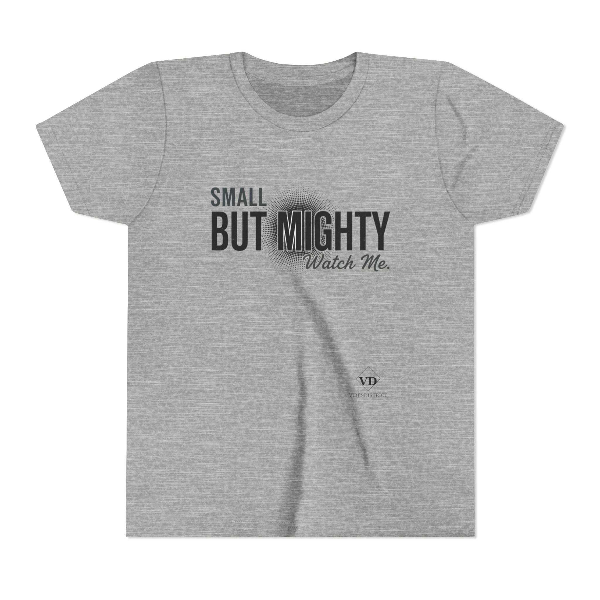 Youth Tee — "Small But Mighty, Watch Me" Inspirational Graphic Shirt