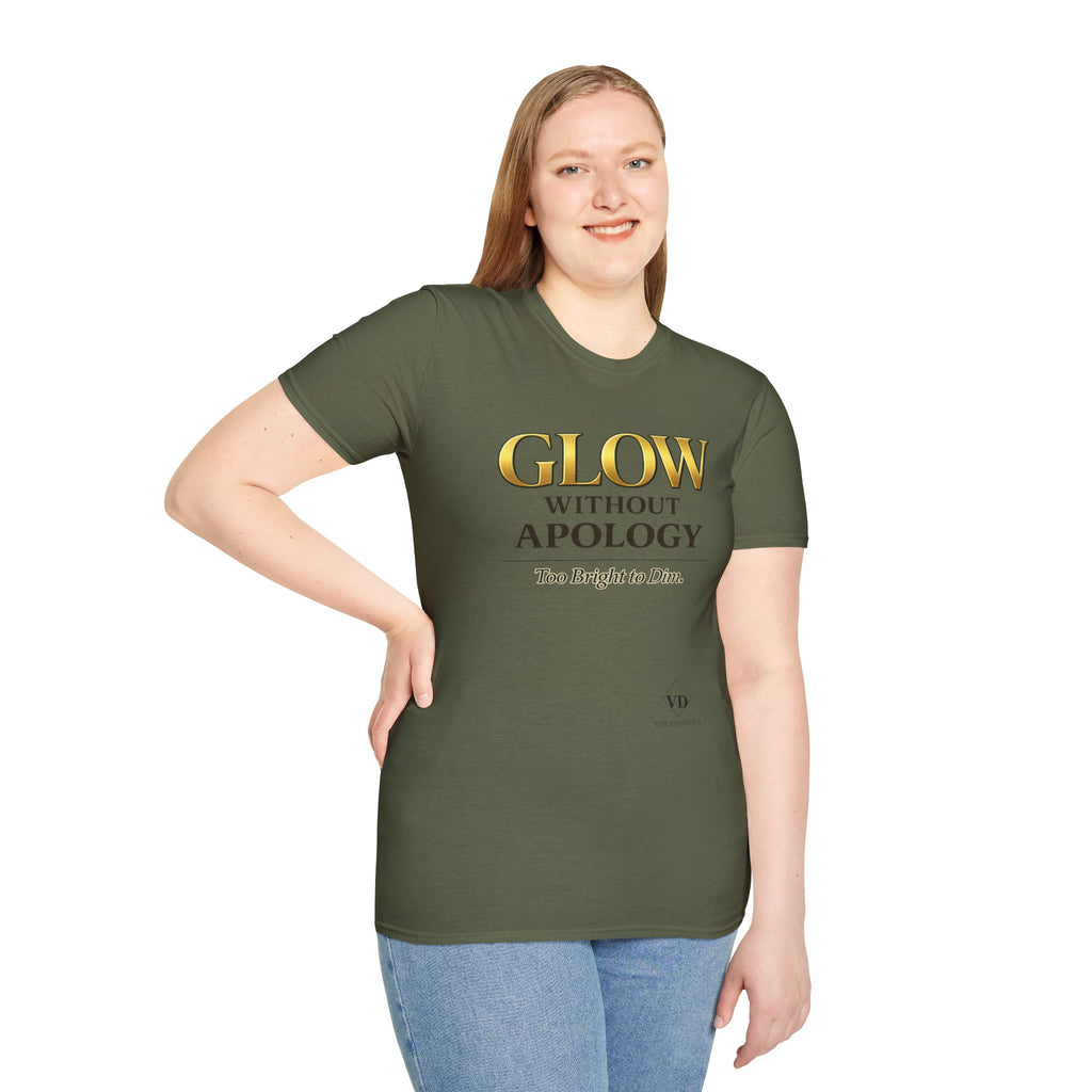 Glow Without Apology T-Shirt — Empowerment Graphic Tee