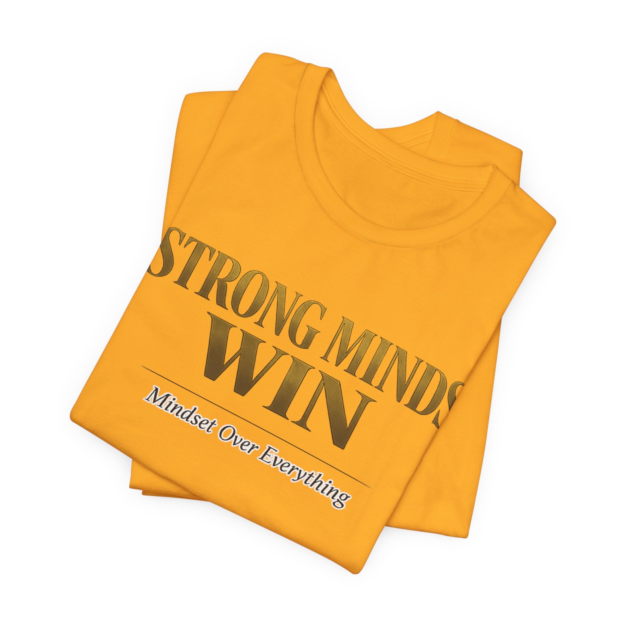 Strong Minds Win Tee — Inspirational Mental Strength T-Shirt