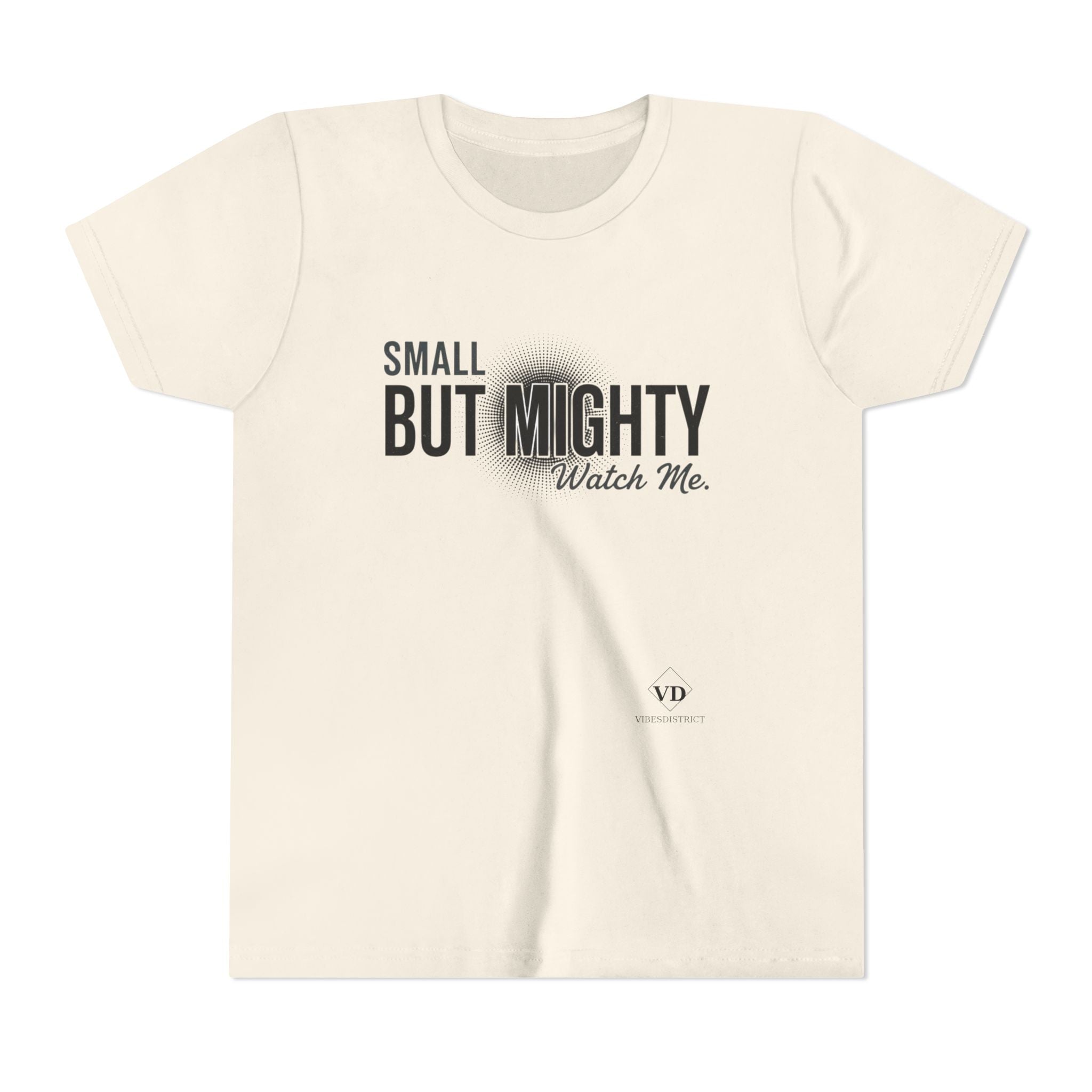 Youth Tee — "Small But Mighty, Watch Me" Inspirational Graphic Shirt