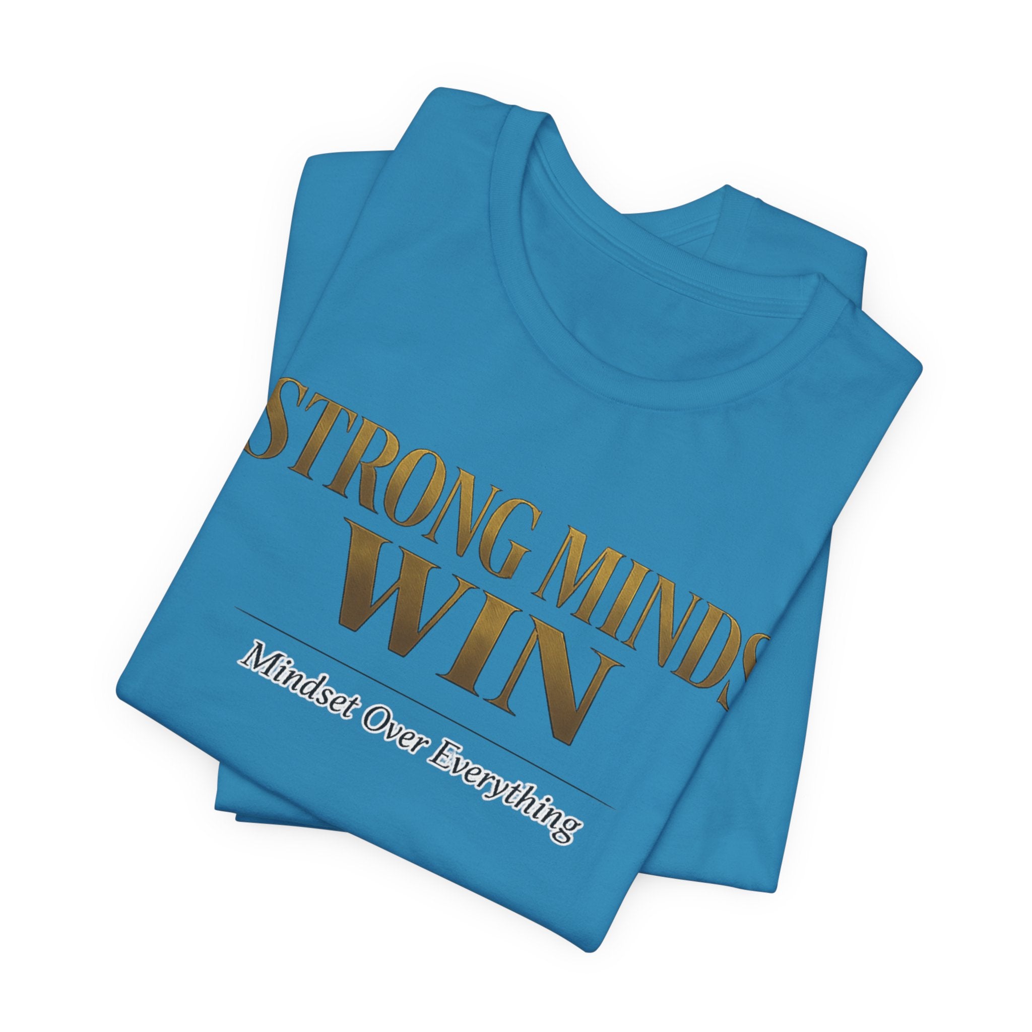 Strong Minds Win Tee — Inspirational Mental Strength T-Shirt