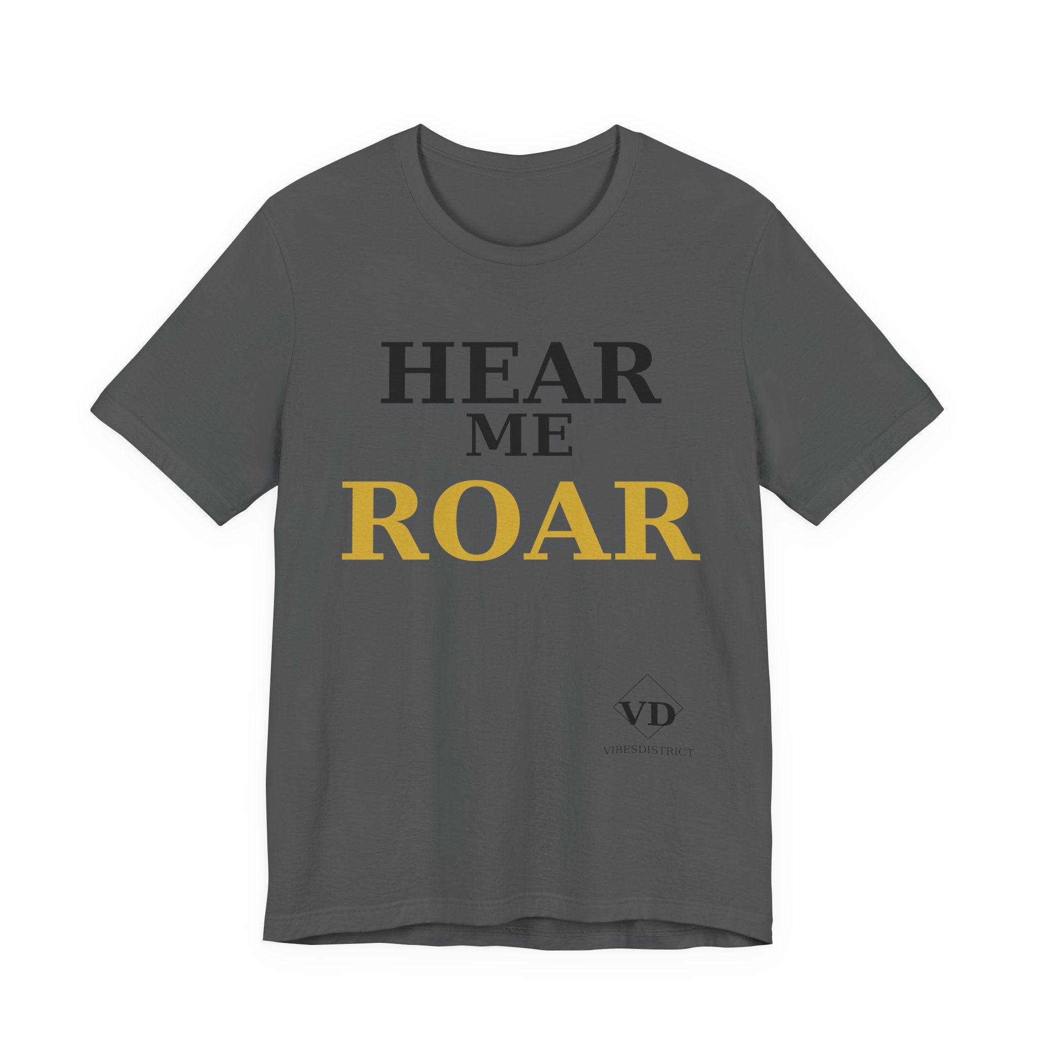 Hear Me Roar T-Shirt — Empowerment Graphic Tee