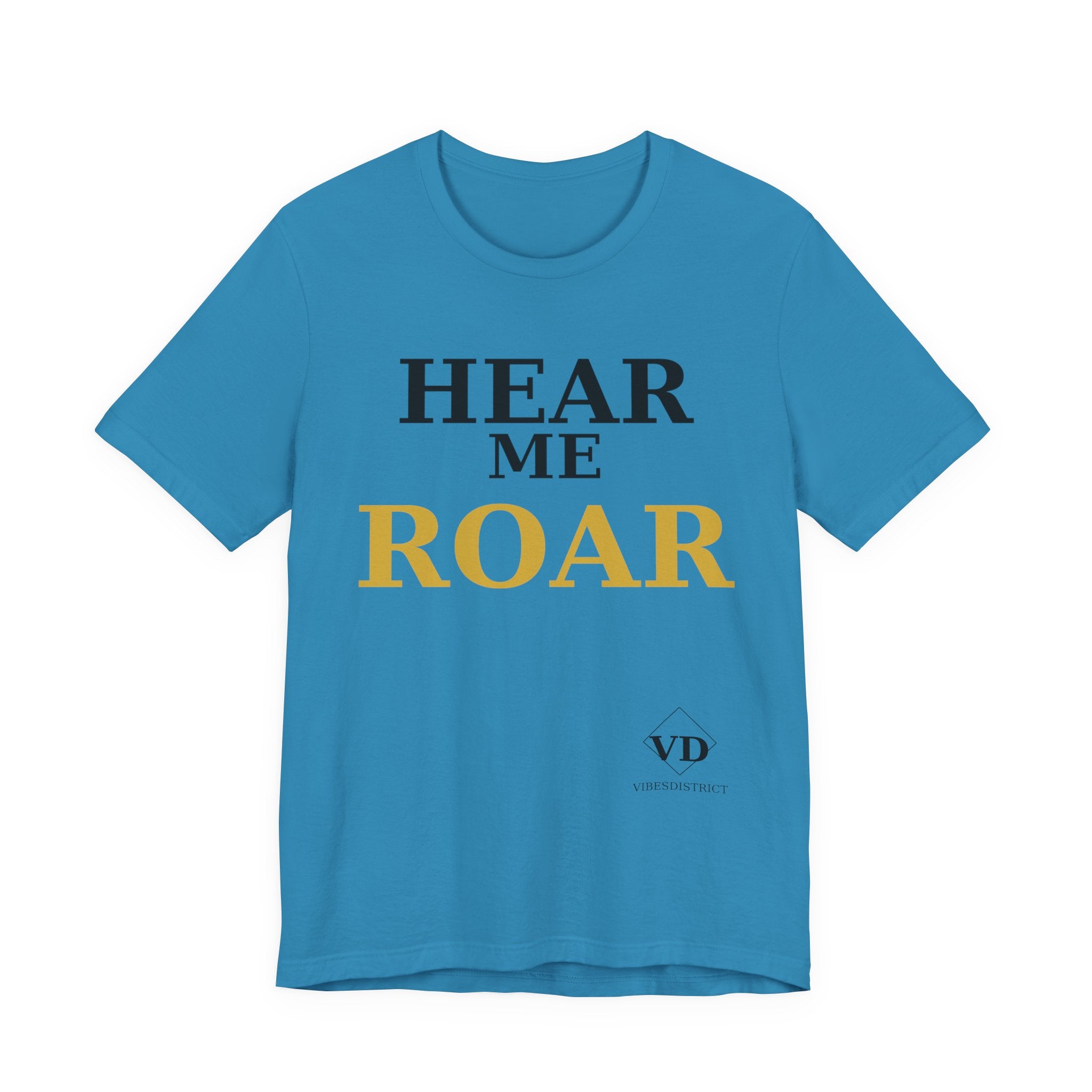 Hear Me Roar T-Shirt — Empowerment Graphic Tee