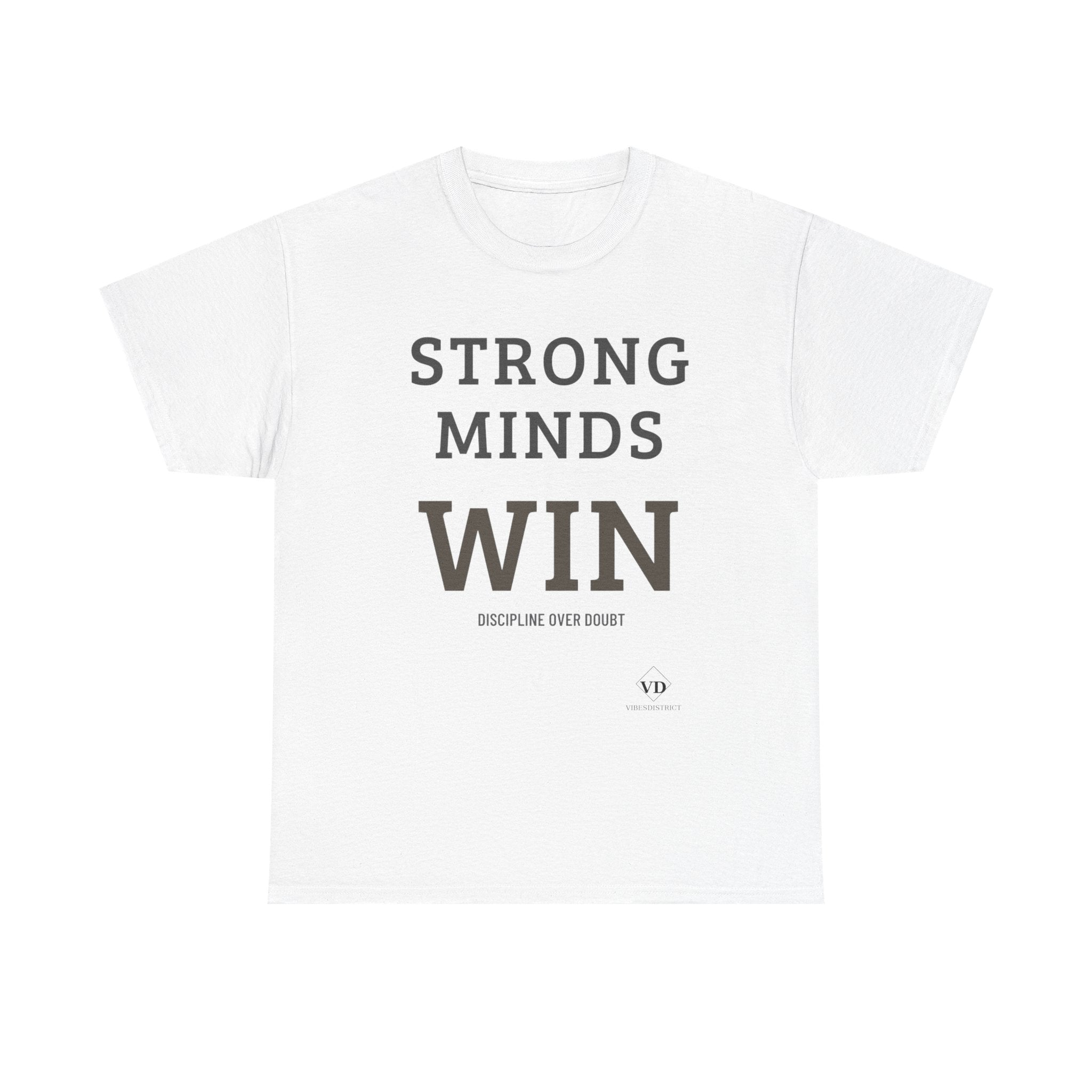 Strong Minds Win T-Shirt — Motivational Graphic Tee (‘Discipline Over Doubt’)