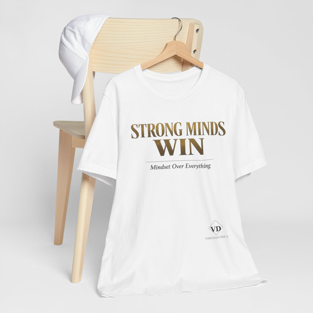 Strong Minds Win Tee — Inspirational Mental Strength T-Shirt