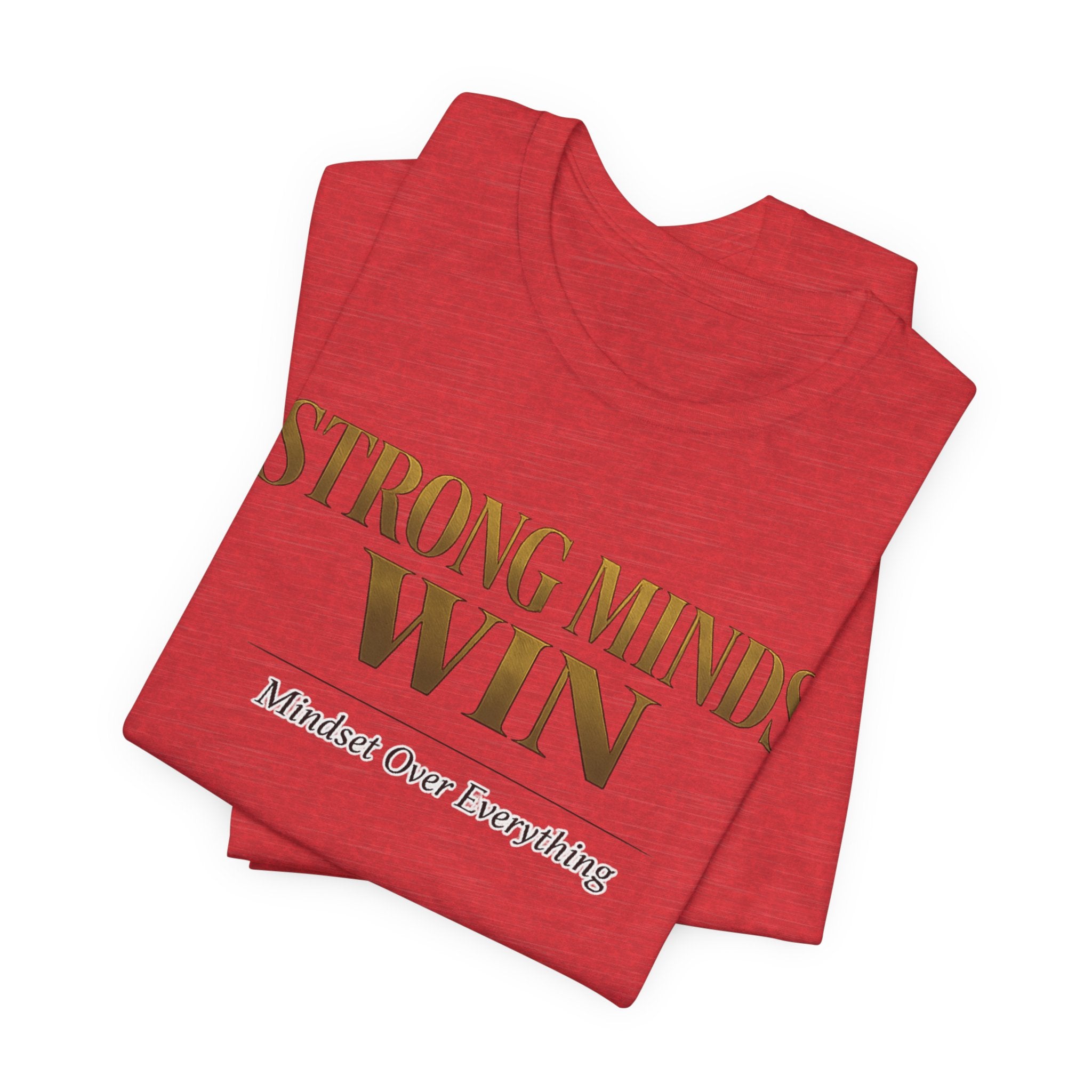 Strong Minds Win Tee — Inspirational Mental Strength T-Shirt