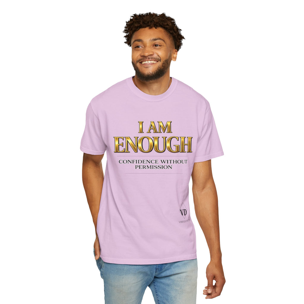 I Am Enough T-Shirt — Confidence Without Permission Graphic Tee