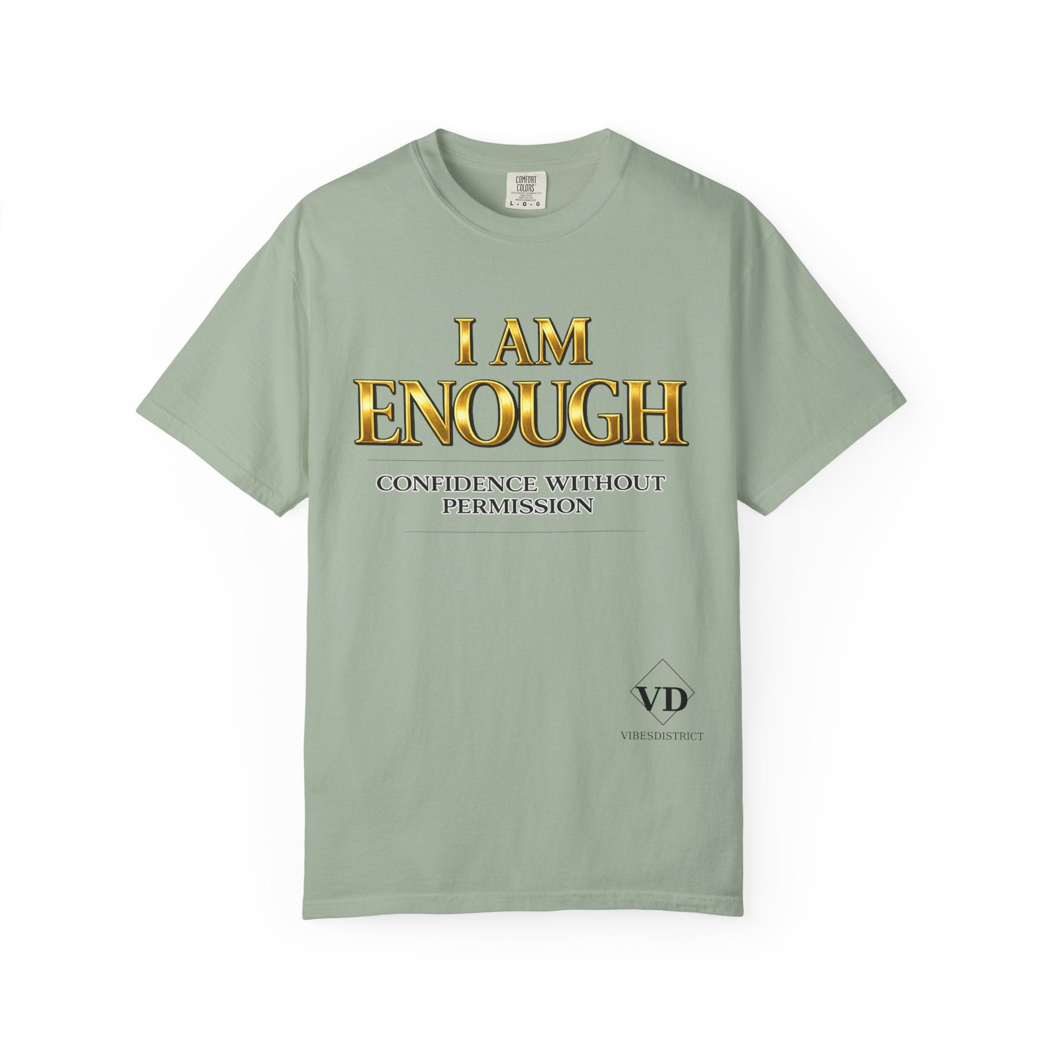 I Am Enough T-Shirt — Confidence Without Permission Graphic Tee