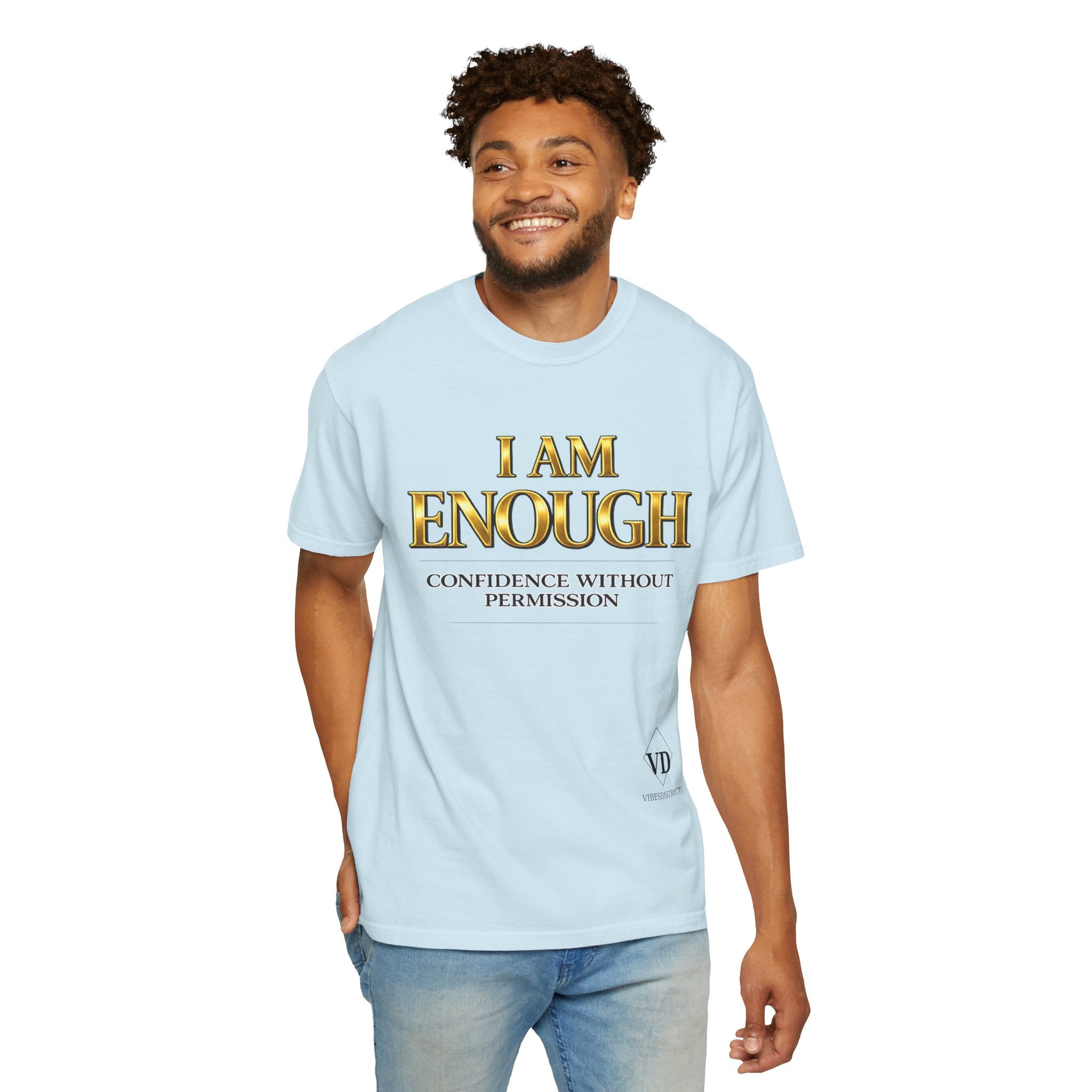 I Am Enough T-Shirt — Confidence Without Permission Graphic Tee