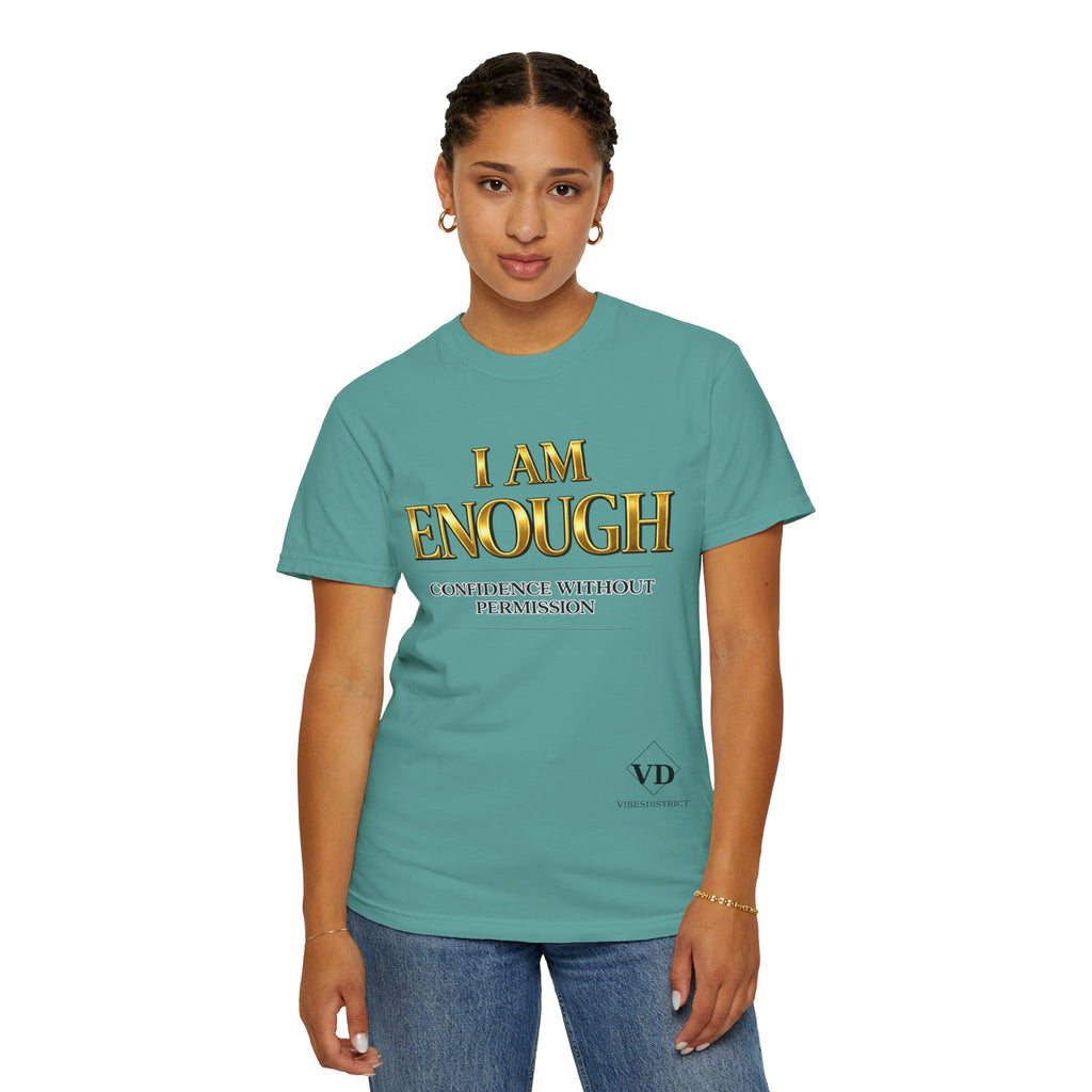 I Am Enough T-Shirt — Confidence Without Permission Graphic Tee