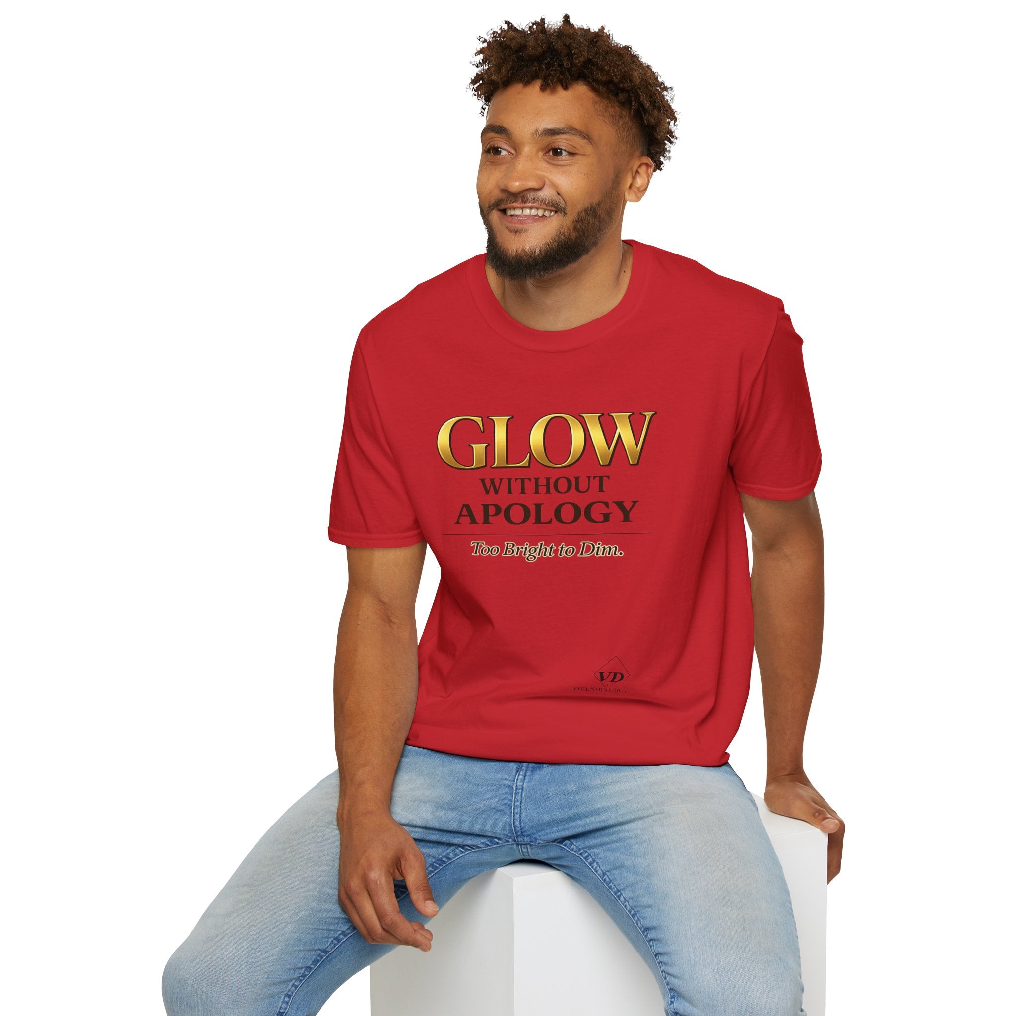 Glow Without Apology T-Shirt — Empowerment Graphic Tee