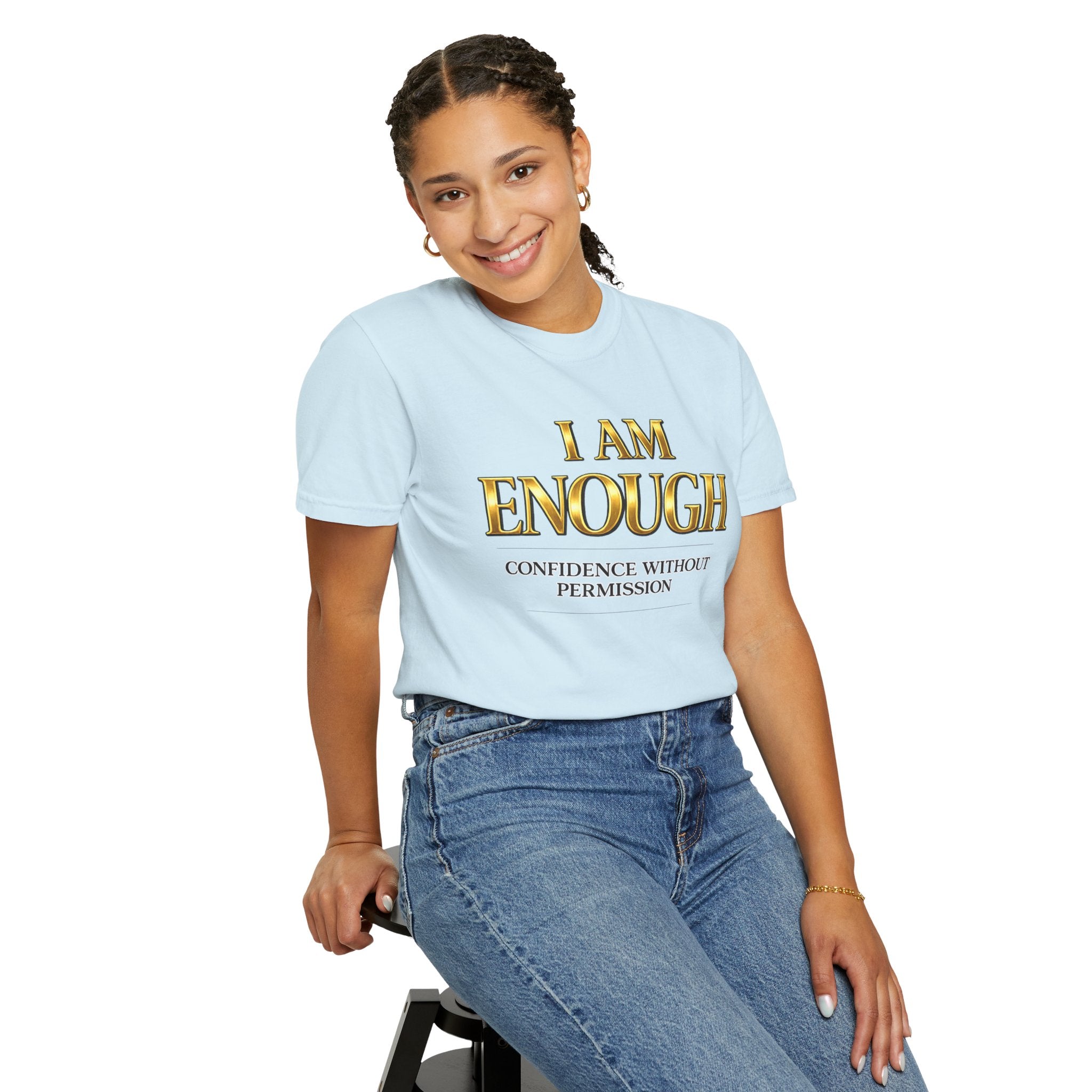 I Am Enough T-Shirt — Confidence Without Permission Graphic Tee