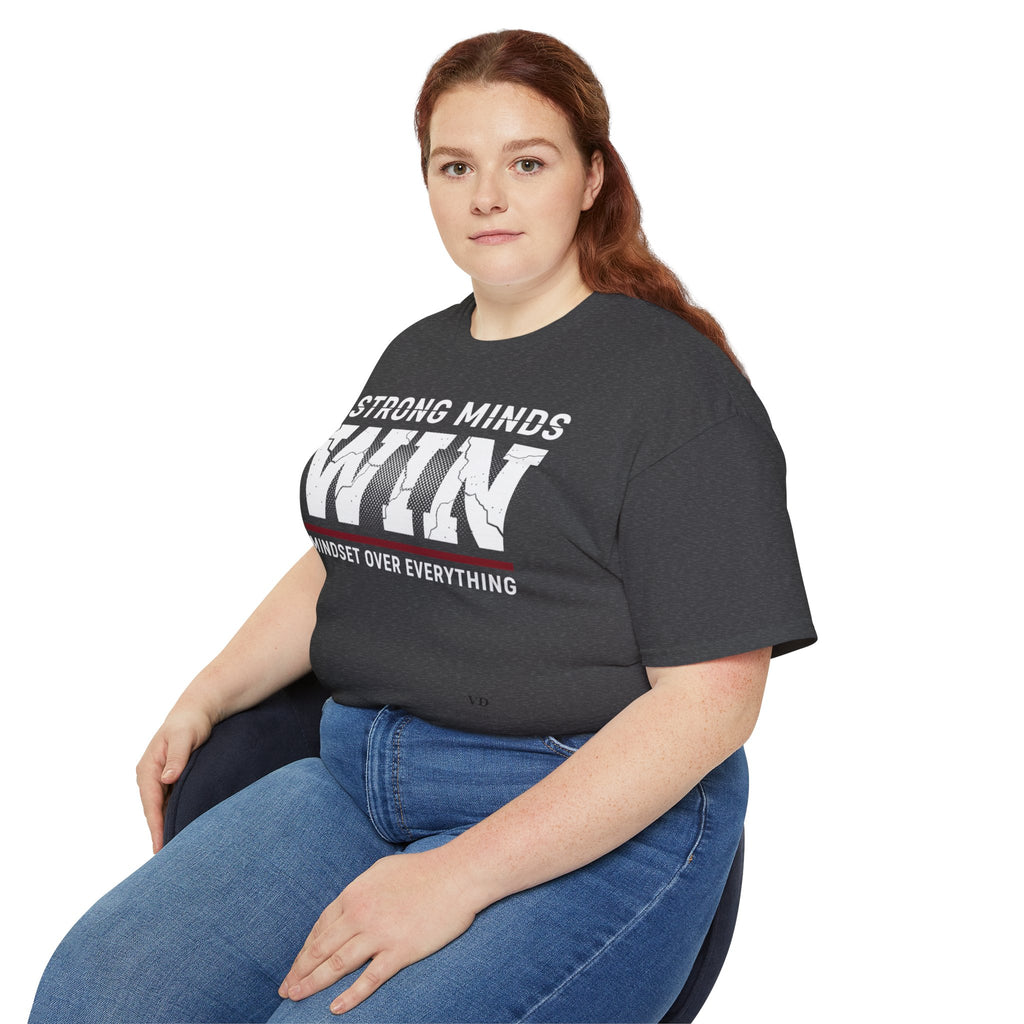 Strong Minds Win T-Shirt — "Mindset Over Everything" Motivational Tee