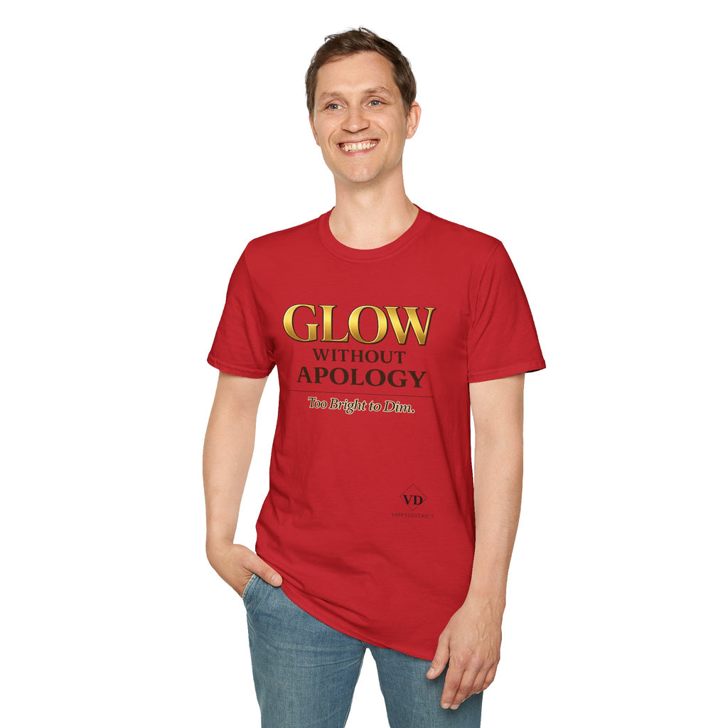 Glow Without Apology T-Shirt — Empowerment Graphic Tee