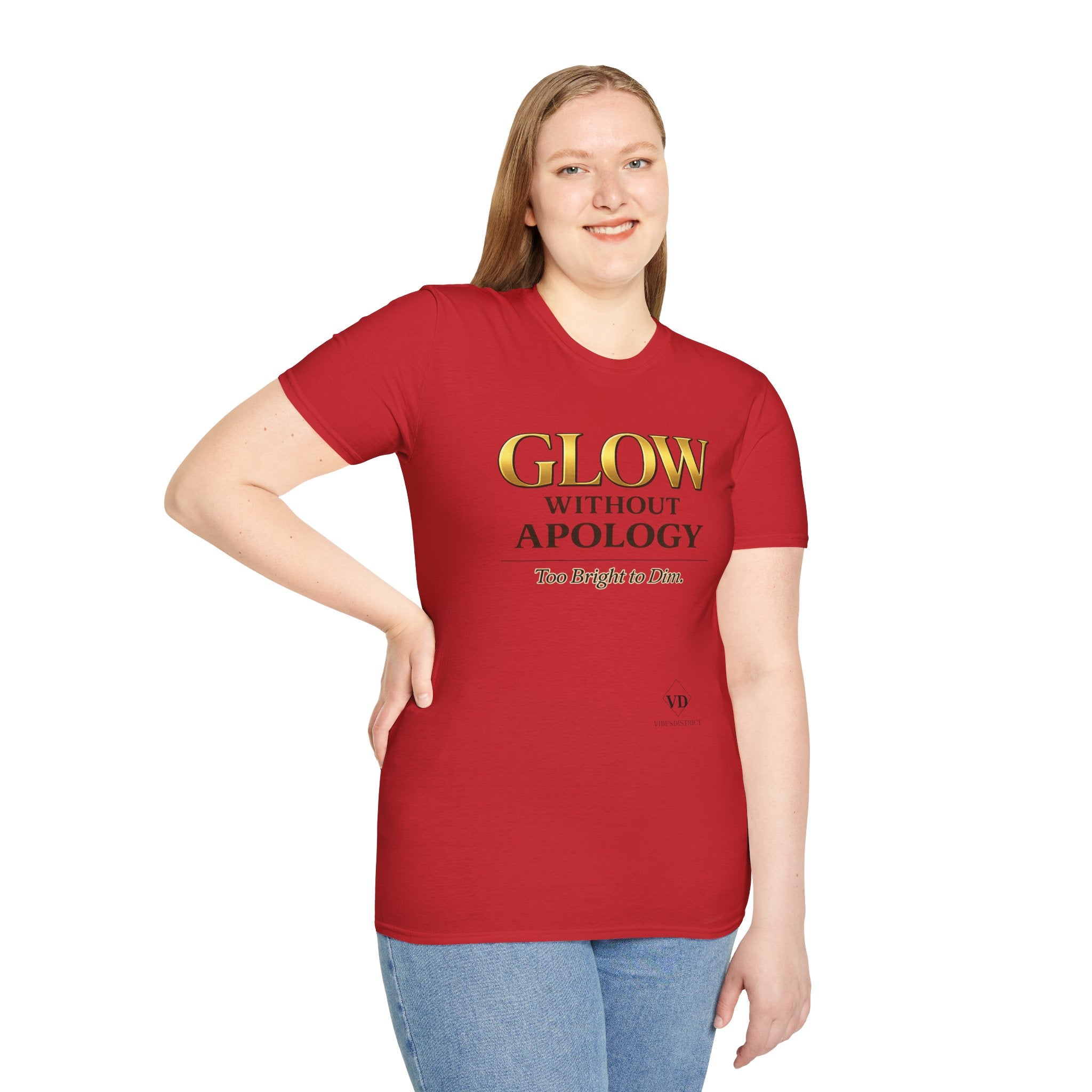 Glow Without Apology T-Shirt — Empowerment Graphic Tee