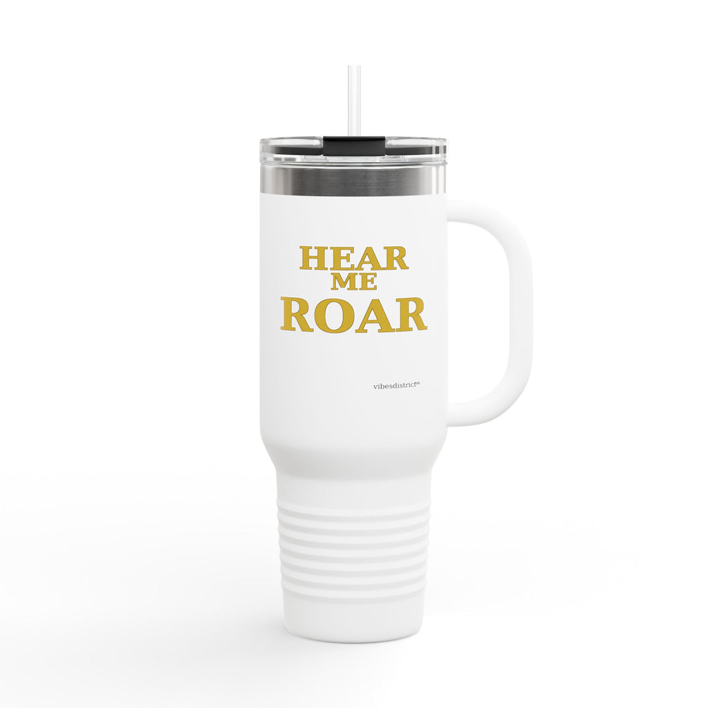 Hear Me Roar 40oz Insulated Travel Mug — Stainless Tumbler
