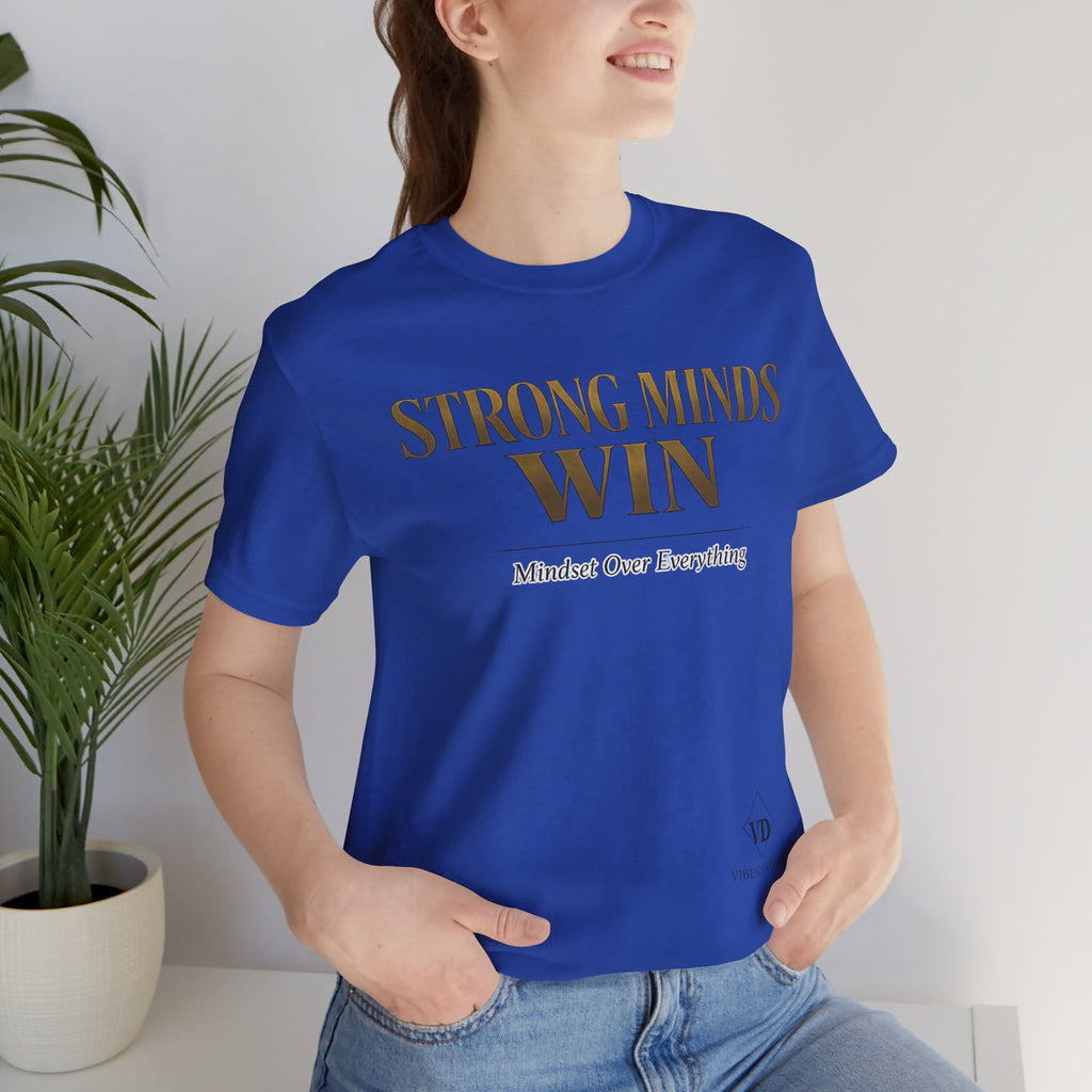 Strong Minds Win Tee — Inspirational Mental Strength T-Shirt