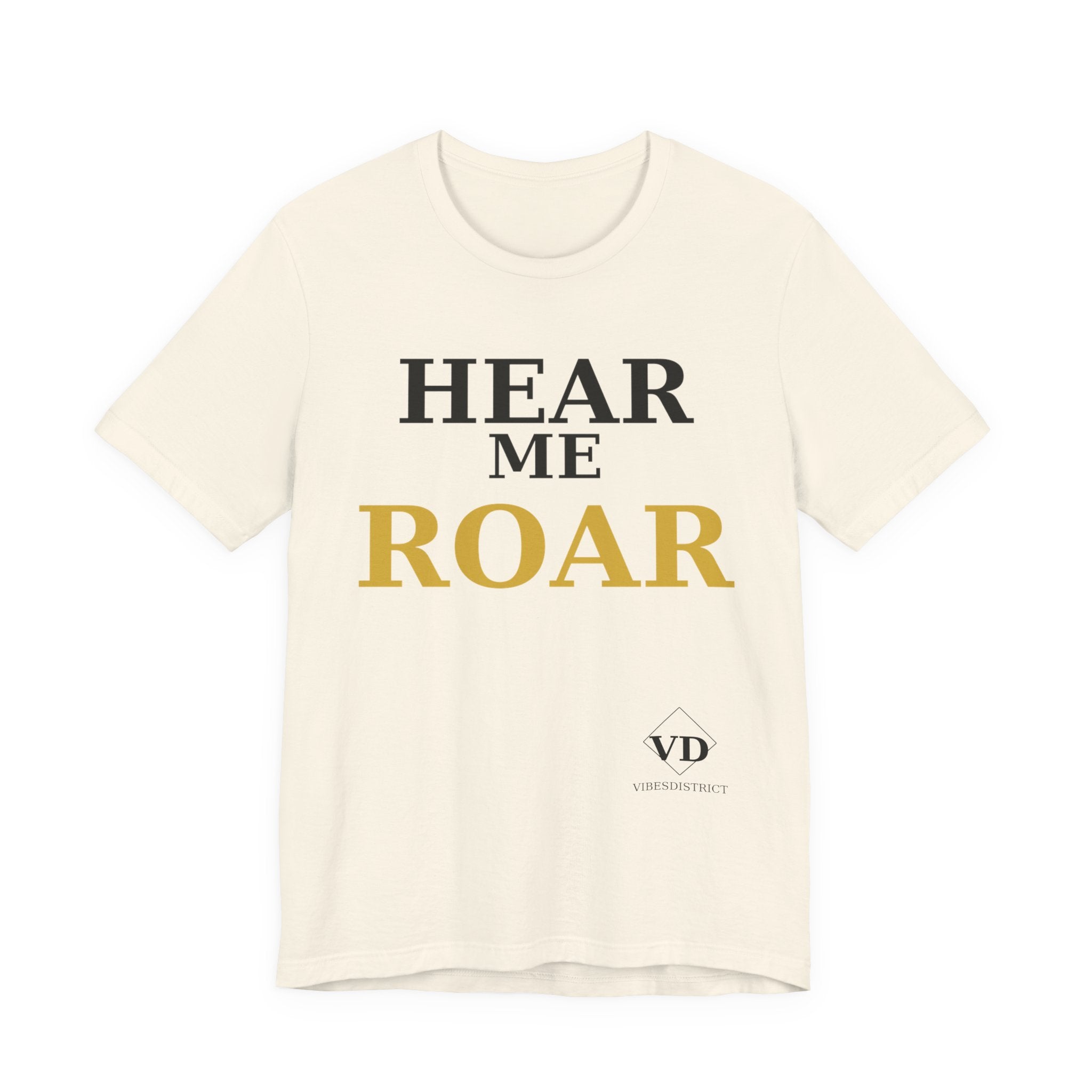 Hear Me Roar T-Shirt — Empowerment Graphic Tee