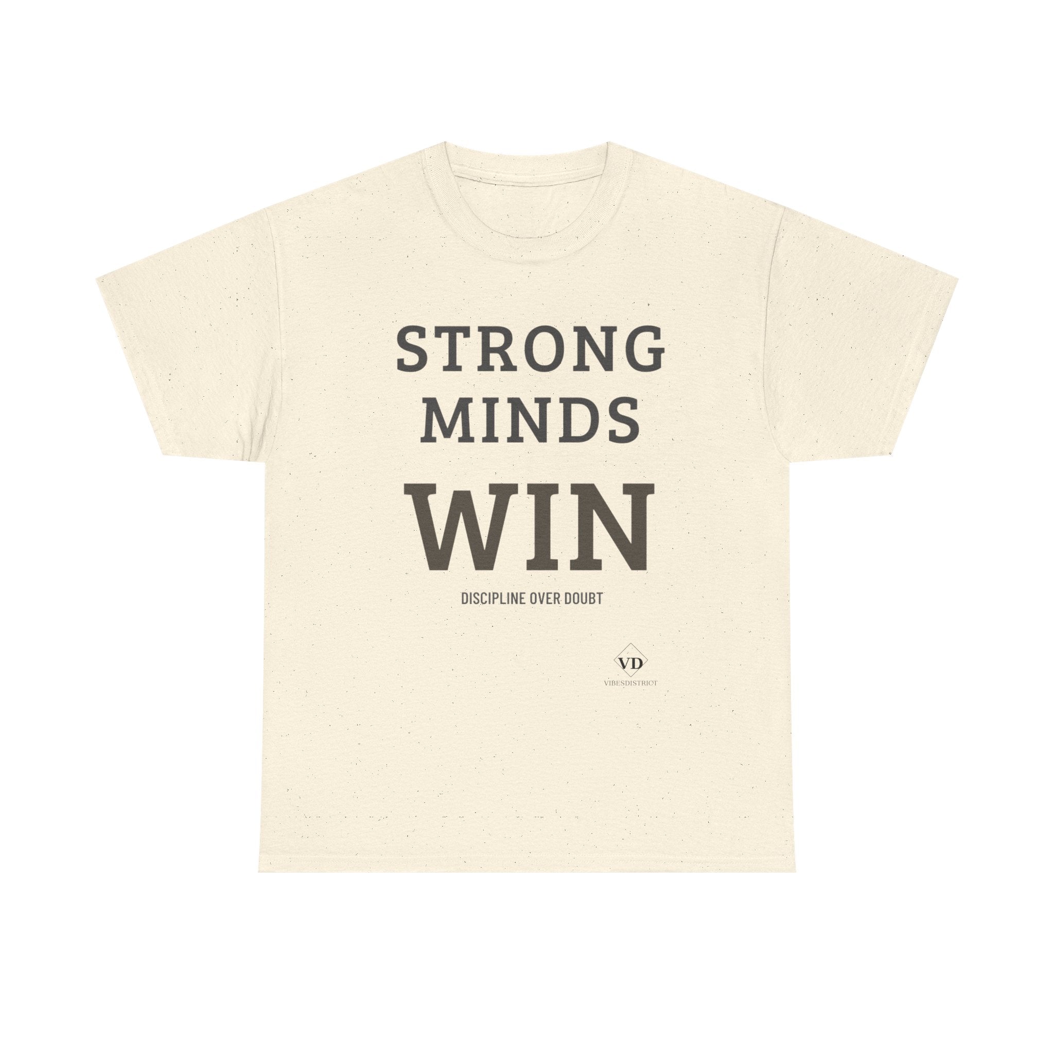Strong Minds Win T-Shirt — Motivational Graphic Tee (‘Discipline Over Doubt’)