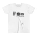 Youth Tee — "Small But Mighty, Watch Me" Inspirational Graphic Shirt