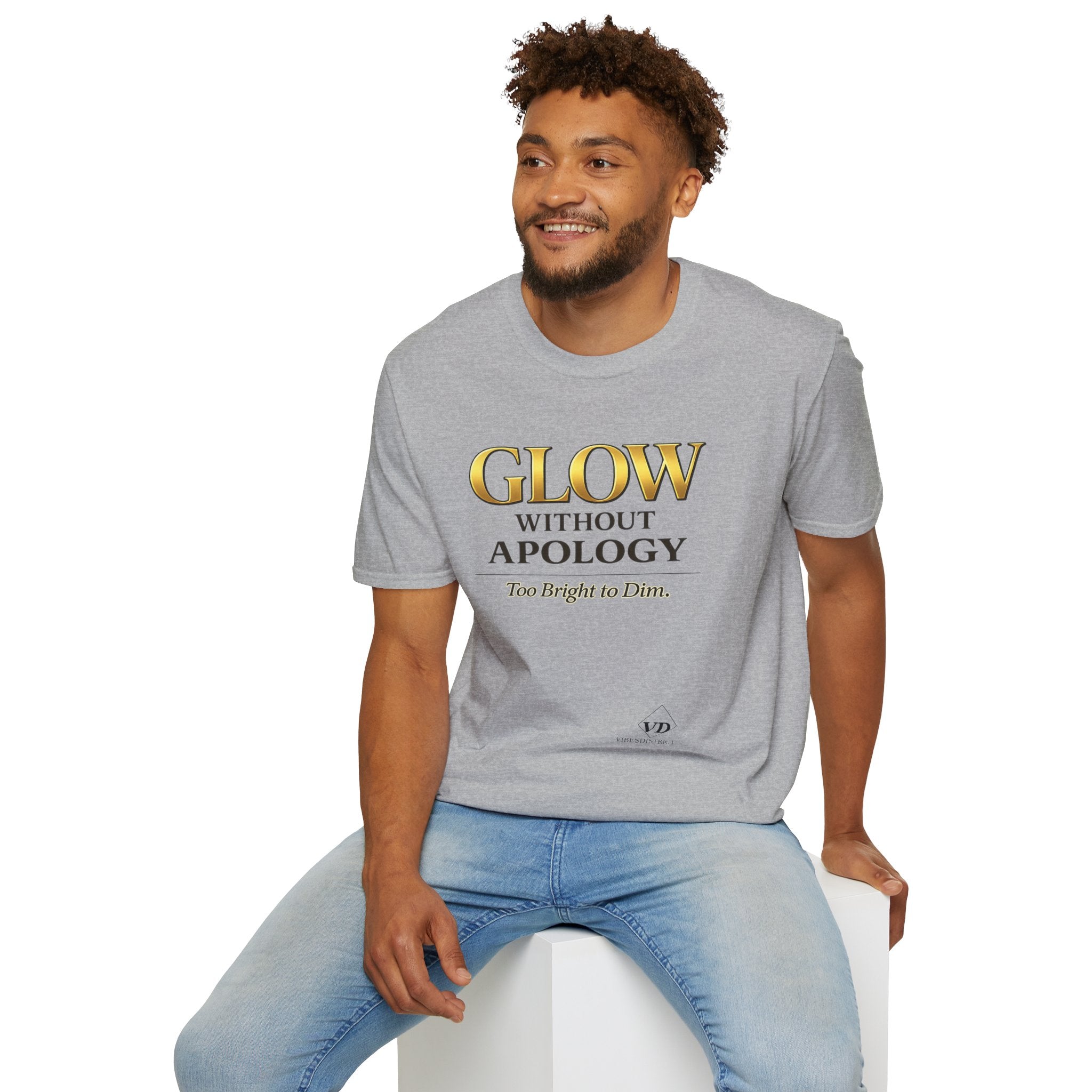 Glow Without Apology T-Shirt — Empowerment Graphic Tee