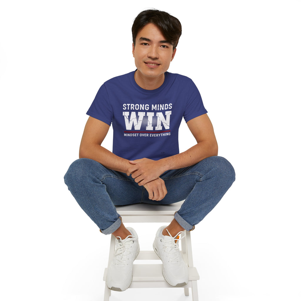Strong Minds Win T-Shirt — "Mindset Over Everything" Motivational Tee