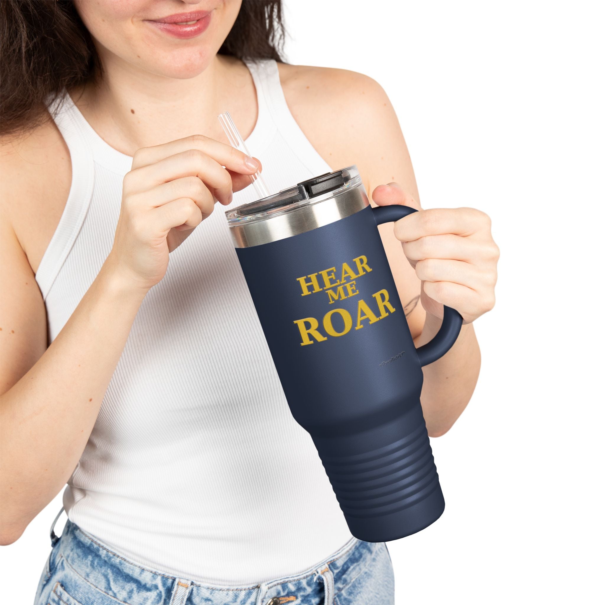 Hear Me Roar 40oz Insulated Travel Mug — Stainless Tumbler