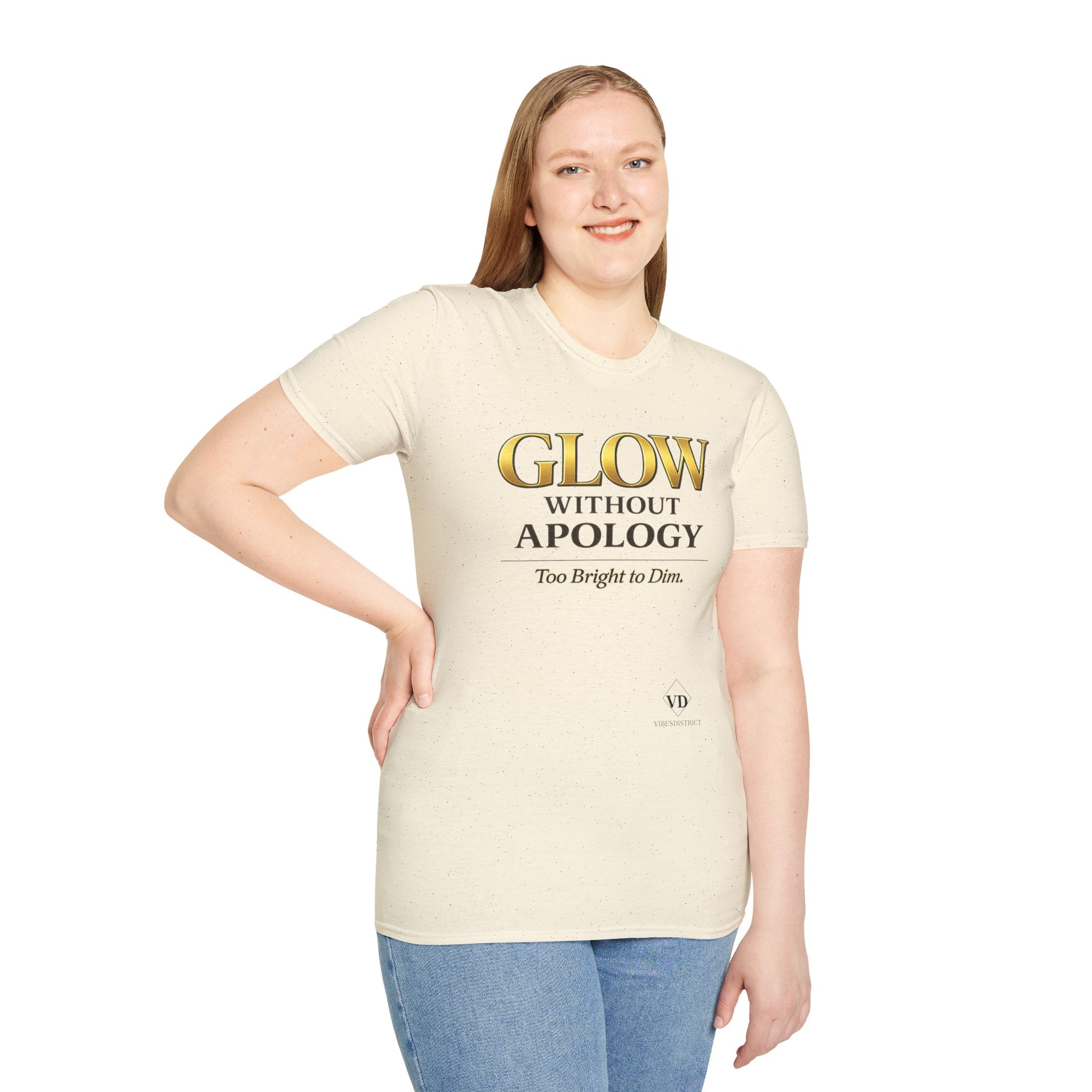 Glow Without Apology T-Shirt — Empowerment Graphic Tee