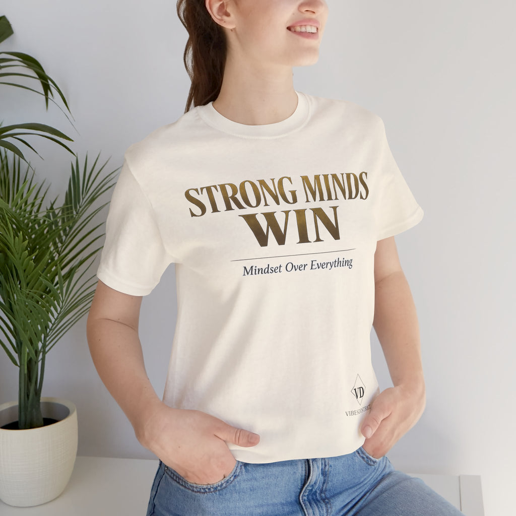 Strong Minds Win Tee — Inspirational Mental Strength T-Shirt