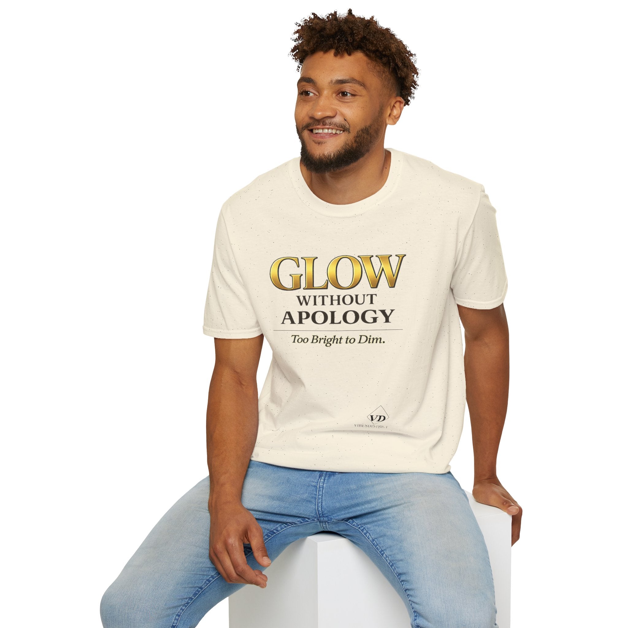 Glow Without Apology T-Shirt — Empowerment Graphic Tee