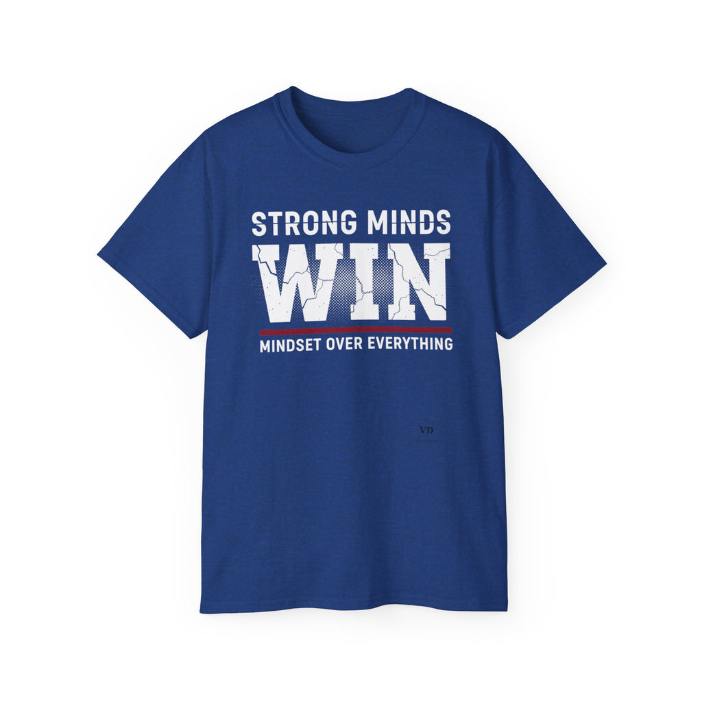 Strong Minds Win T-Shirt — "Mindset Over Everything" Motivational Tee