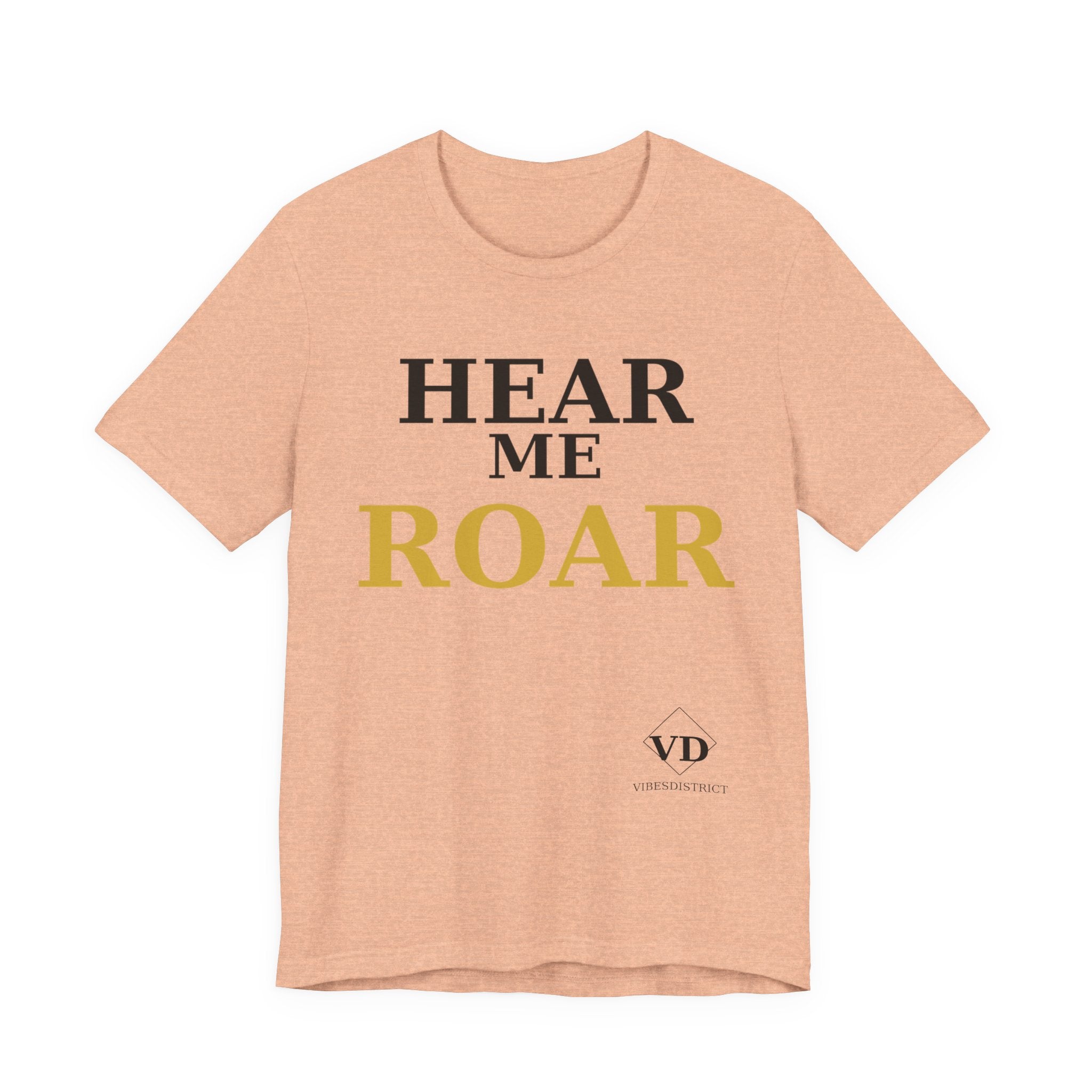 Hear Me Roar T-Shirt — Empowerment Graphic Tee