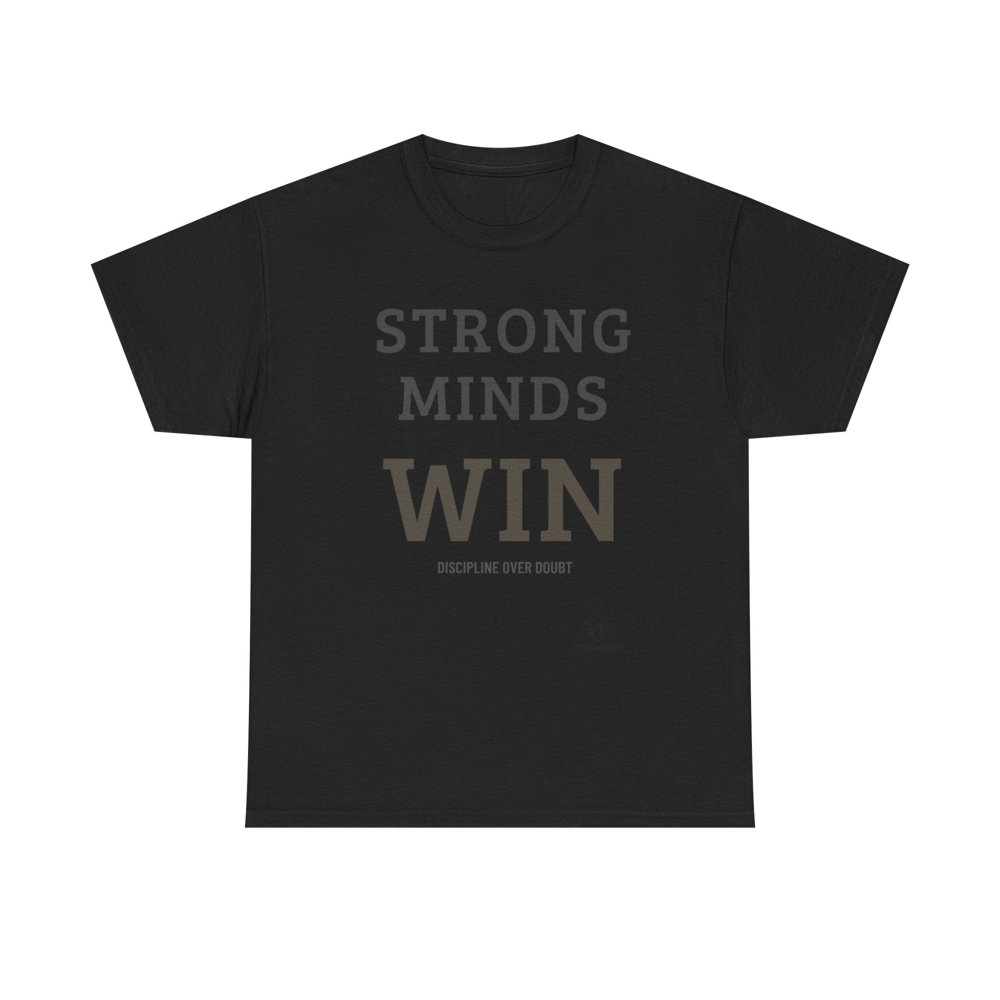 Strong Minds Win T-Shirt — Motivational Graphic Tee (‘Discipline Over Doubt’)
