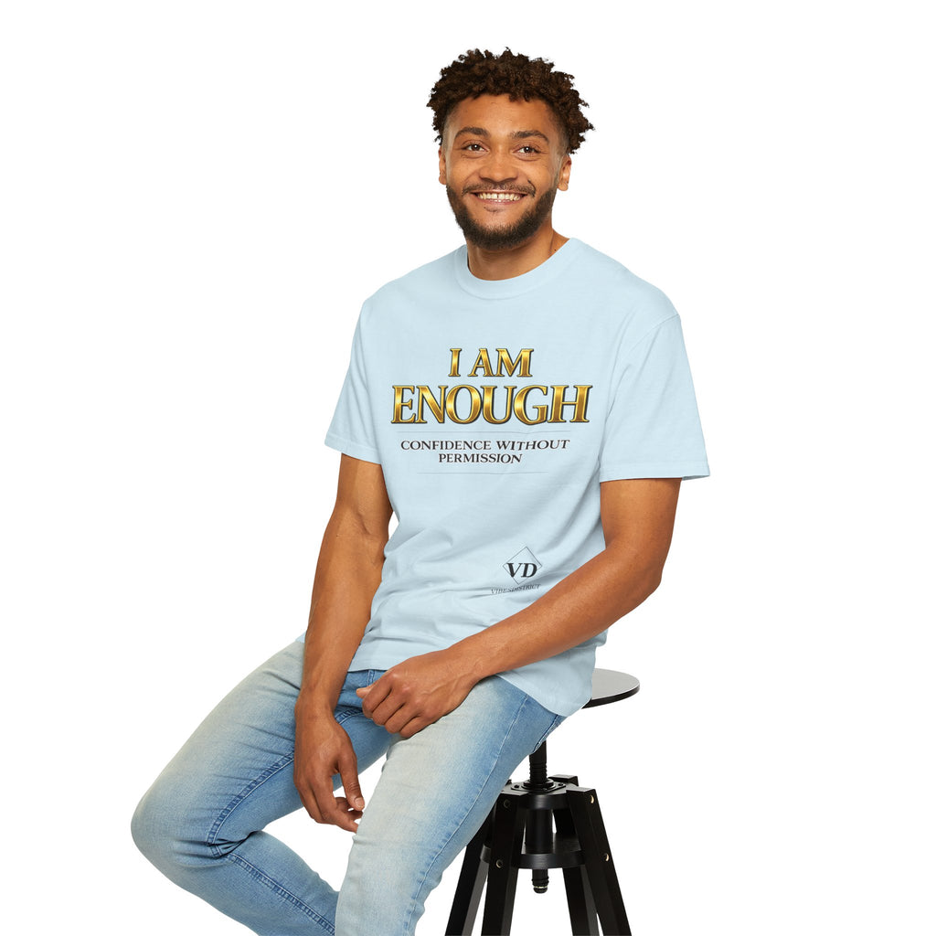 I Am Enough T-Shirt — Confidence Without Permission Graphic Tee