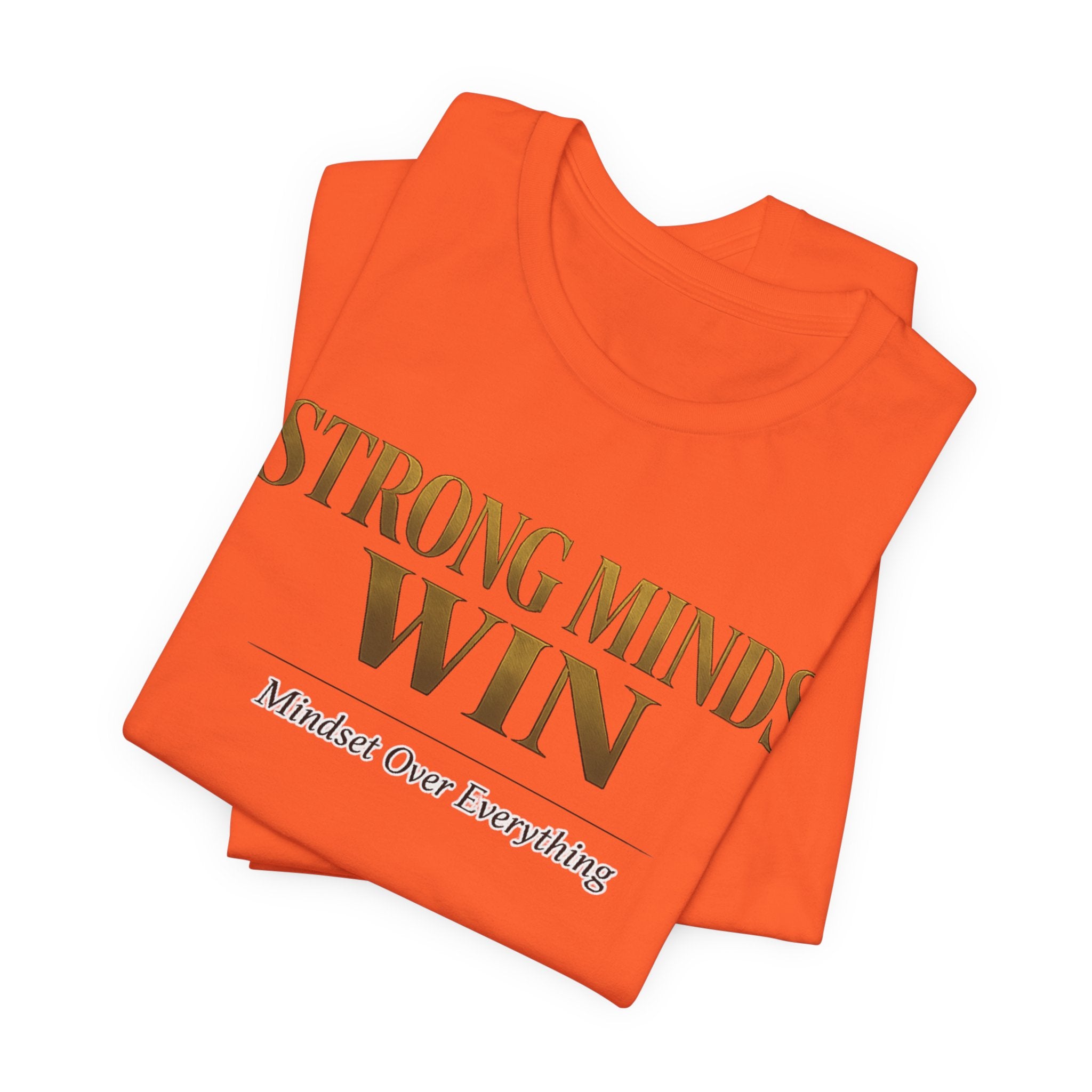 Strong Minds Win Tee — Inspirational Mental Strength T-Shirt