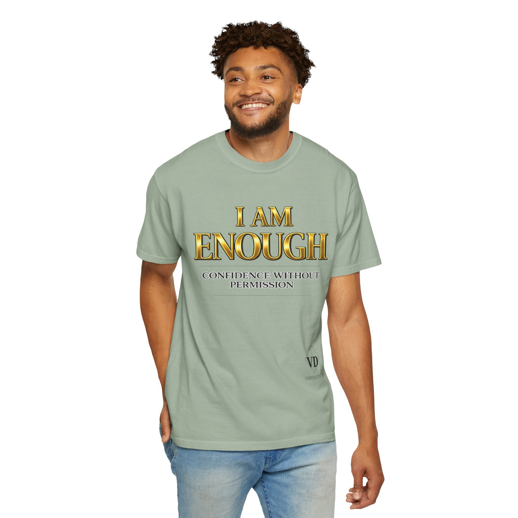 I Am Enough T-Shirt — Confidence Without Permission Graphic Tee
