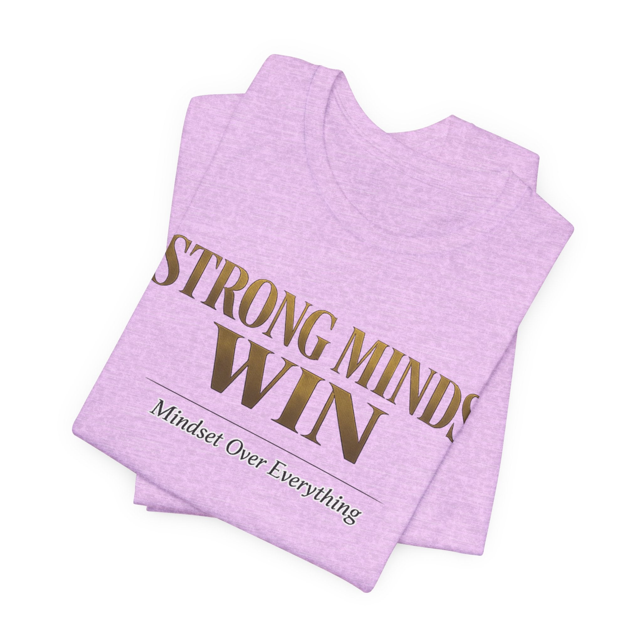 Strong Minds Win Tee — Inspirational Mental Strength T-Shirt