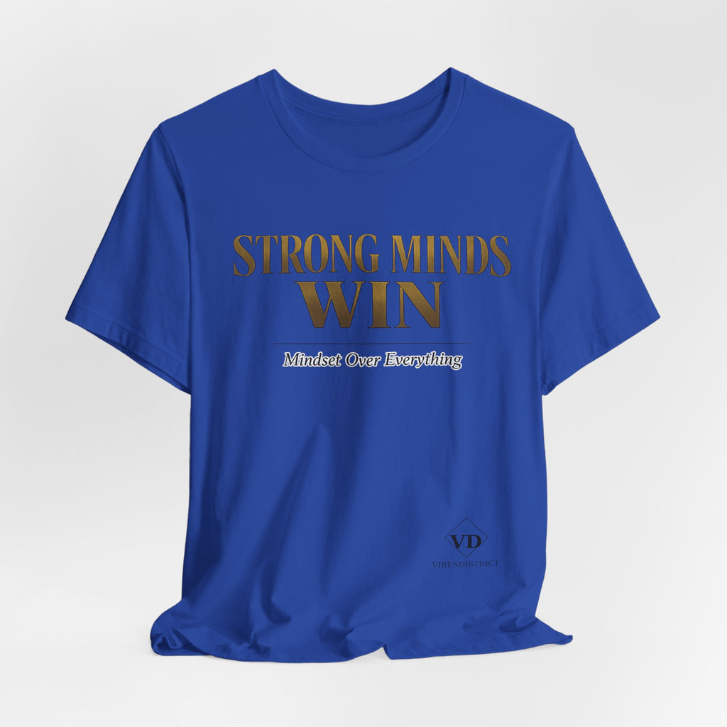 Strong Minds Win Tee — Inspirational Mental Strength T-Shirt