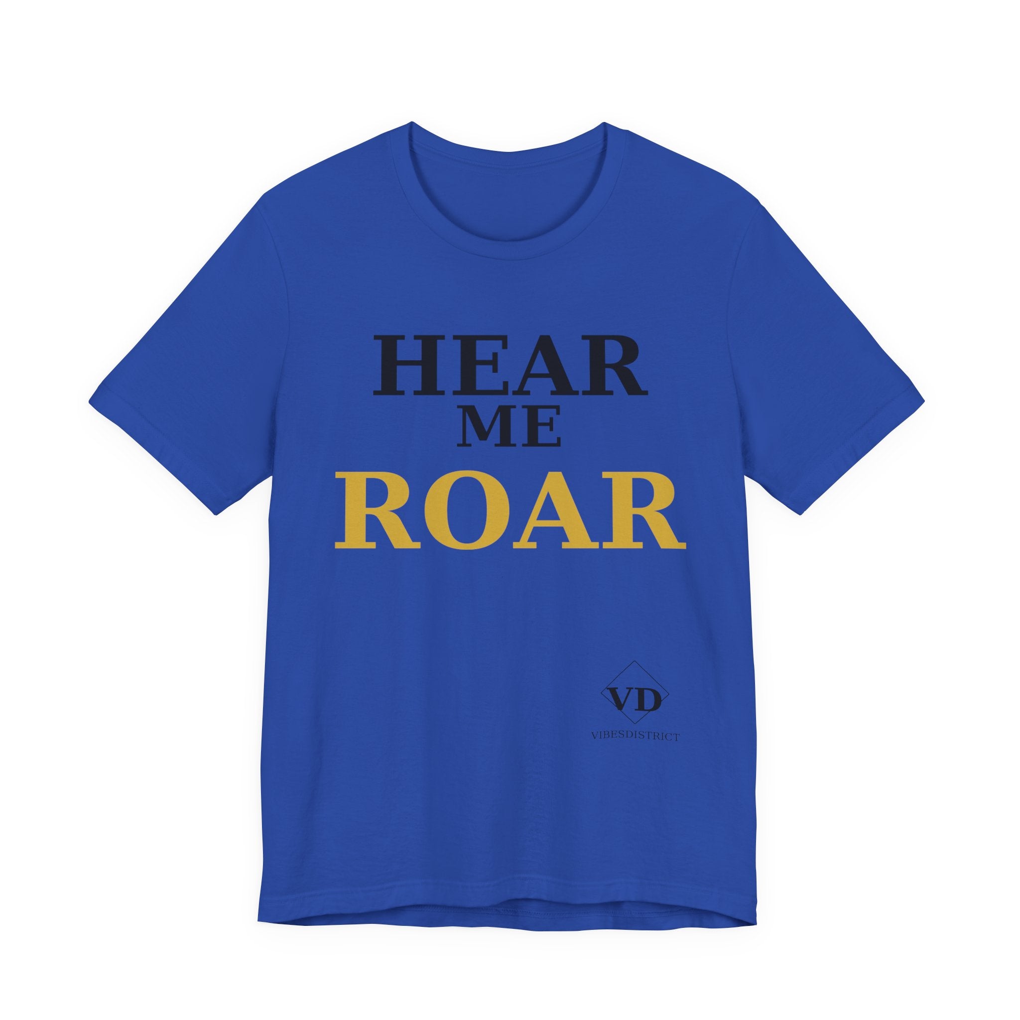 Hear Me Roar T-Shirt — Empowerment Graphic Tee