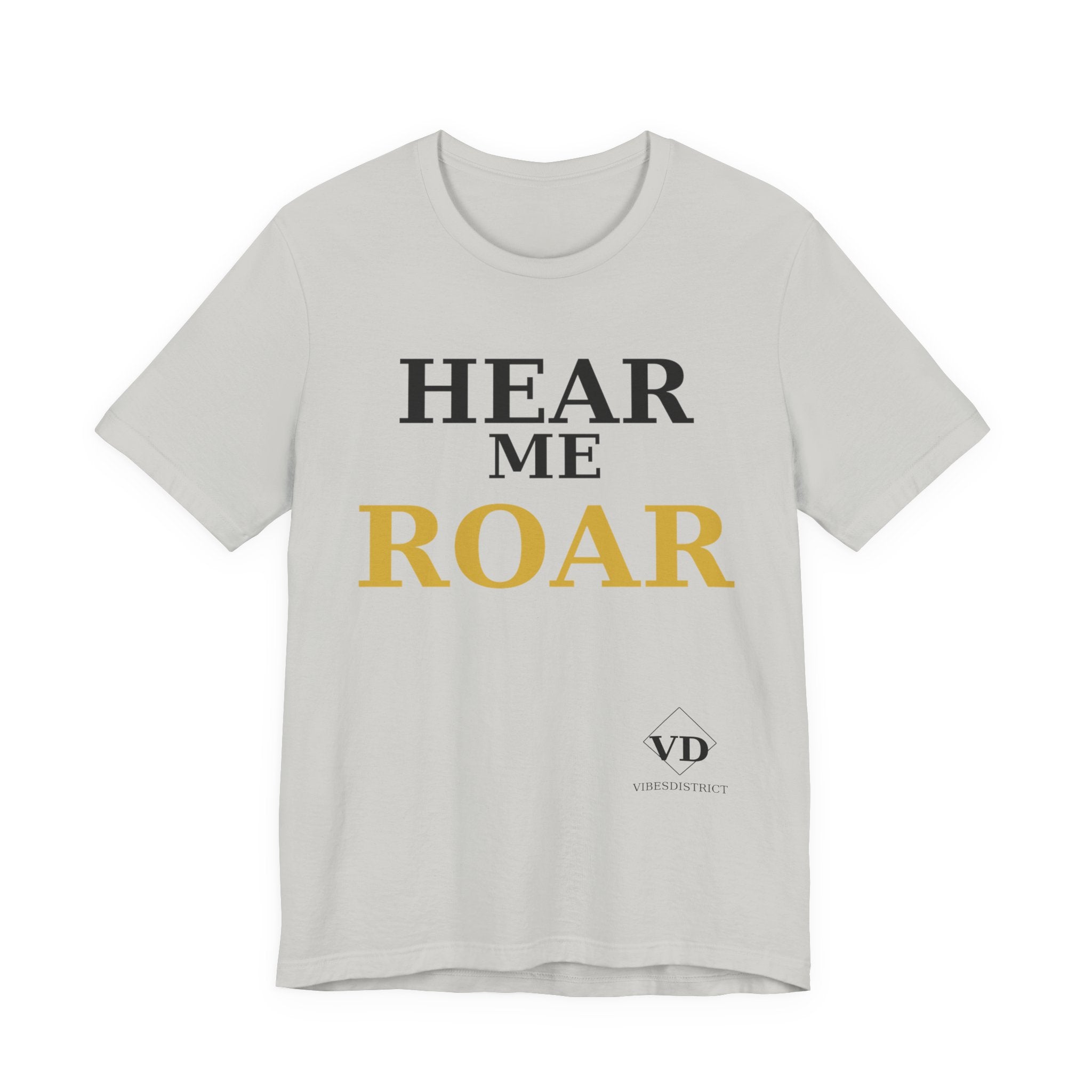 Hear Me Roar T-Shirt — Empowerment Graphic Tee