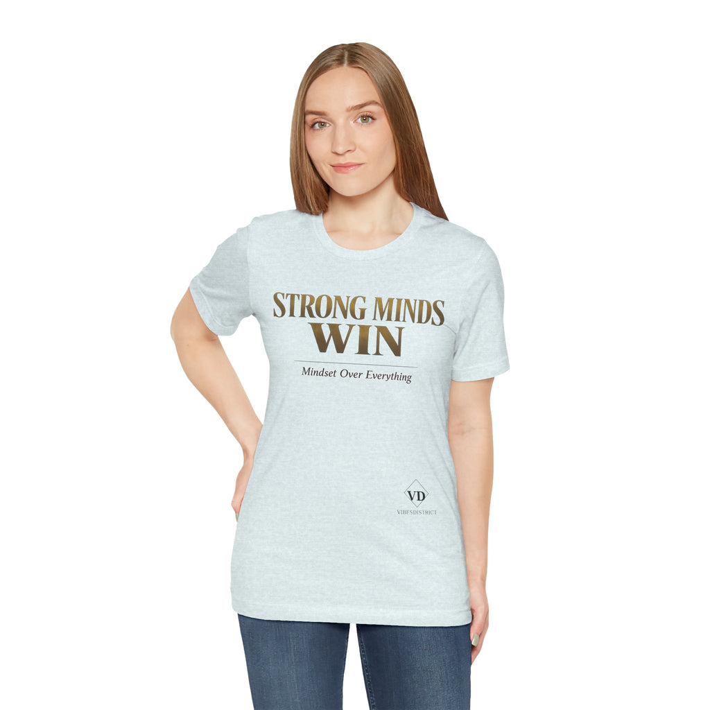 Strong Minds Win Tee — Inspirational Mental Strength T-Shirt