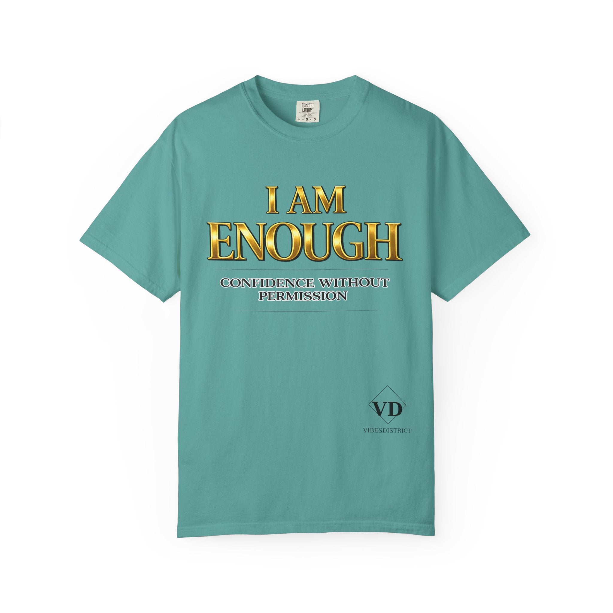 I Am Enough T-Shirt — Confidence Without Permission Graphic Tee