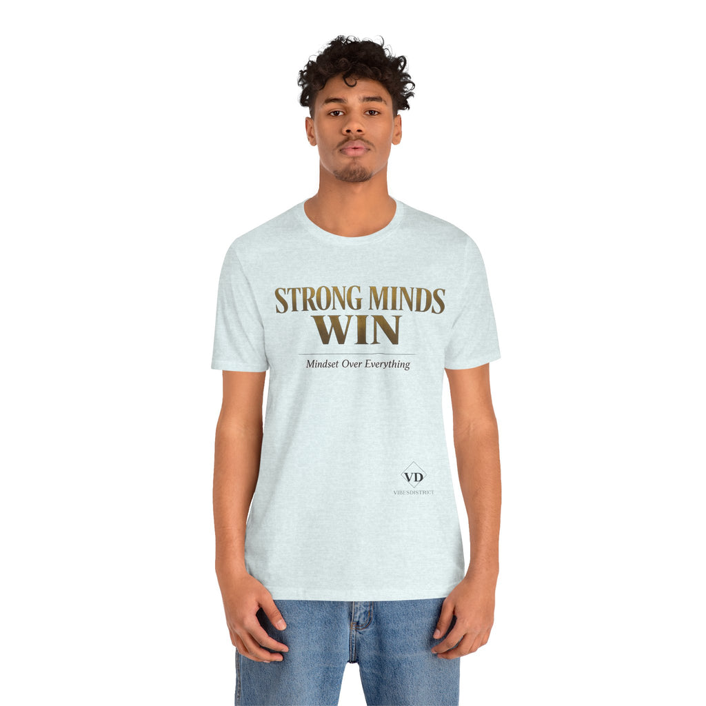 Strong Minds Win Tee — Inspirational Mental Strength T-Shirt