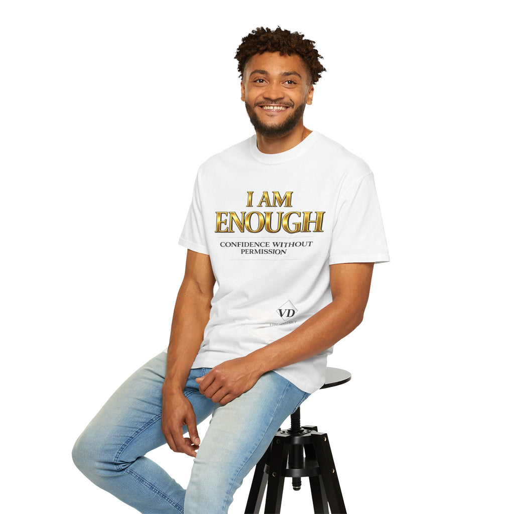 I Am Enough T-Shirt — Confidence Without Permission Graphic Tee