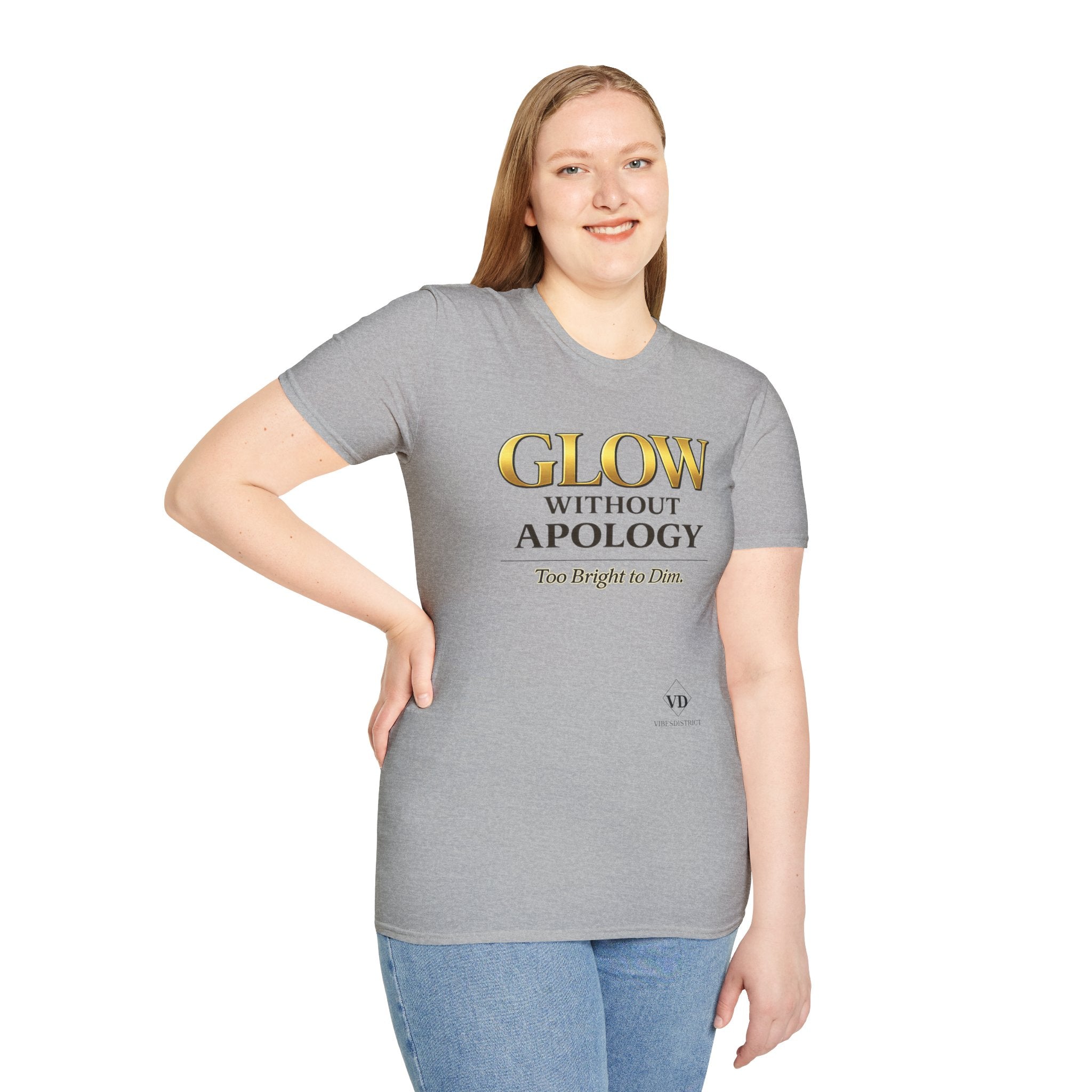 Glow Without Apology T-Shirt — Empowerment Graphic Tee