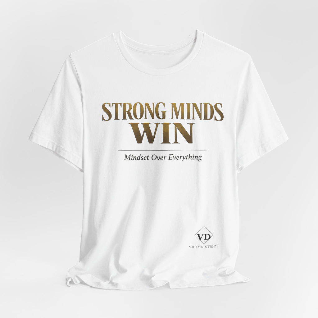 Strong Minds Win Tee — Inspirational Mental Strength T-Shirt
